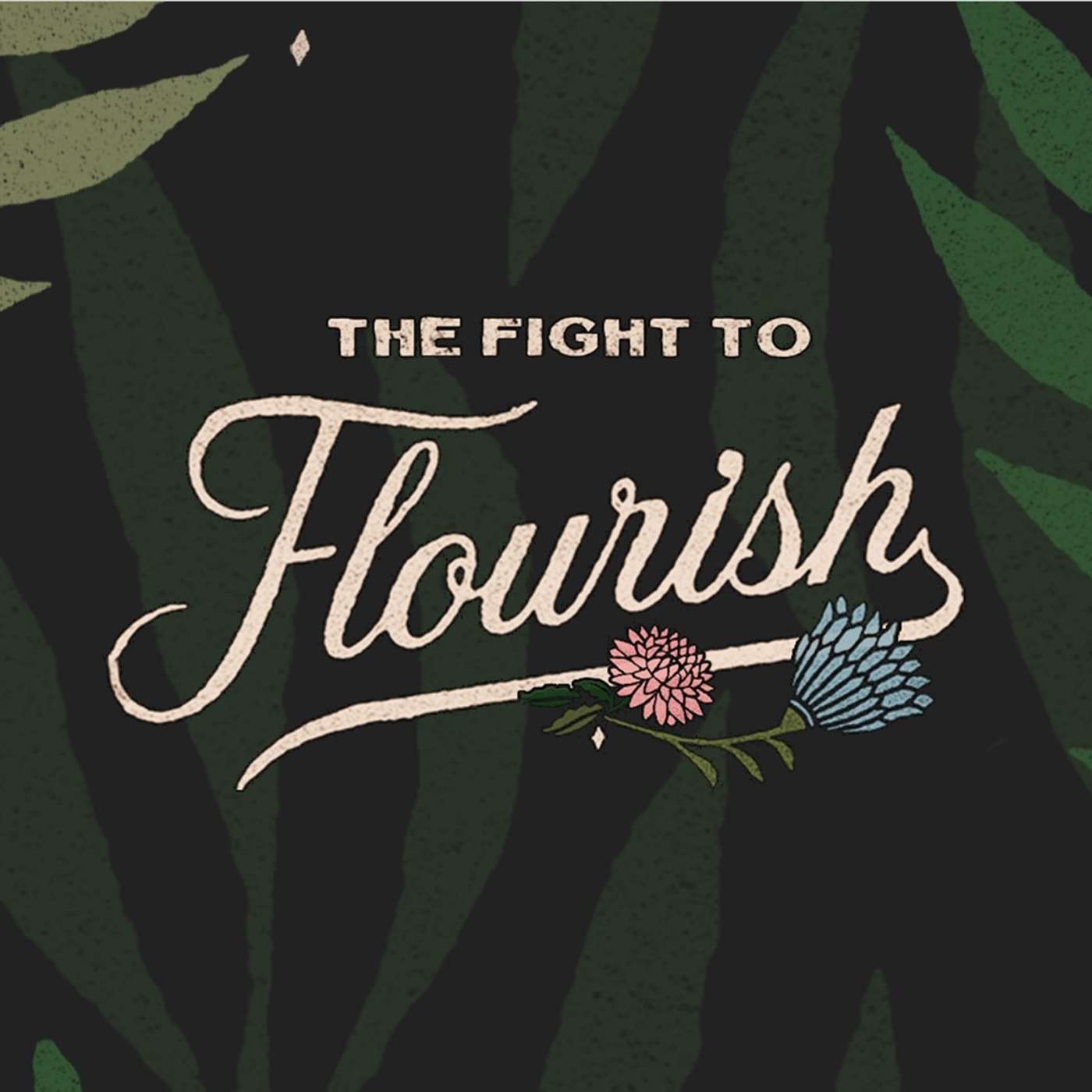 Fight to Flourish #1 episode artwork