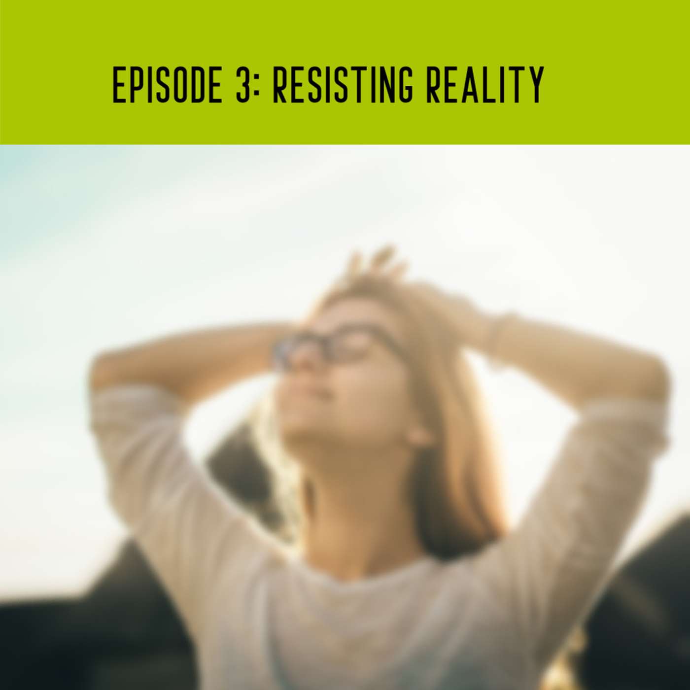 Resisting Reality