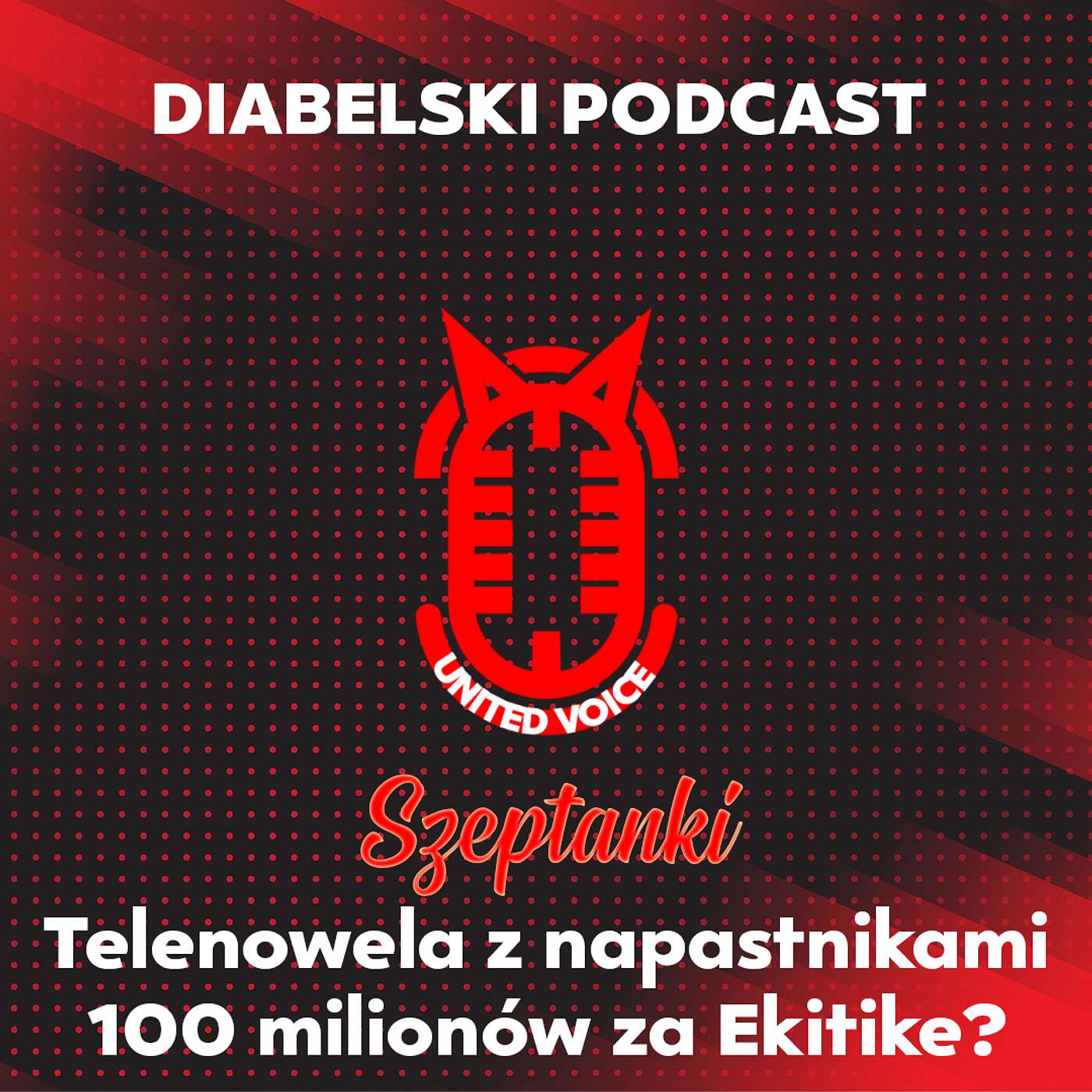 Diabelski Podcast sezon 7 - Szeptanki! Telenowela z napastnikami: 100 milionów za Ekitike?