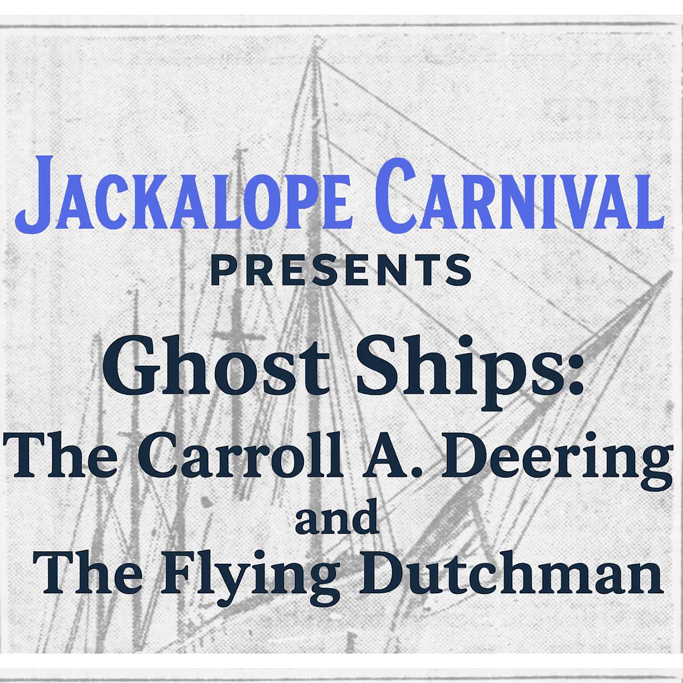 Ghost Ships: The Carroll A. Deering and the Flying Dutchman