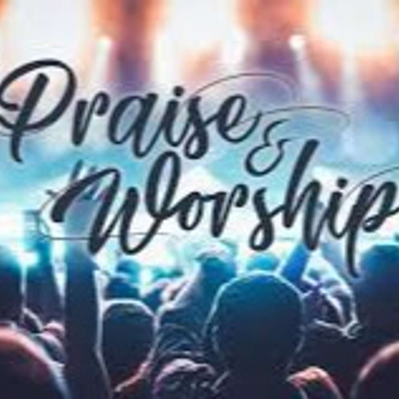 Tha Praise & Worship Hour