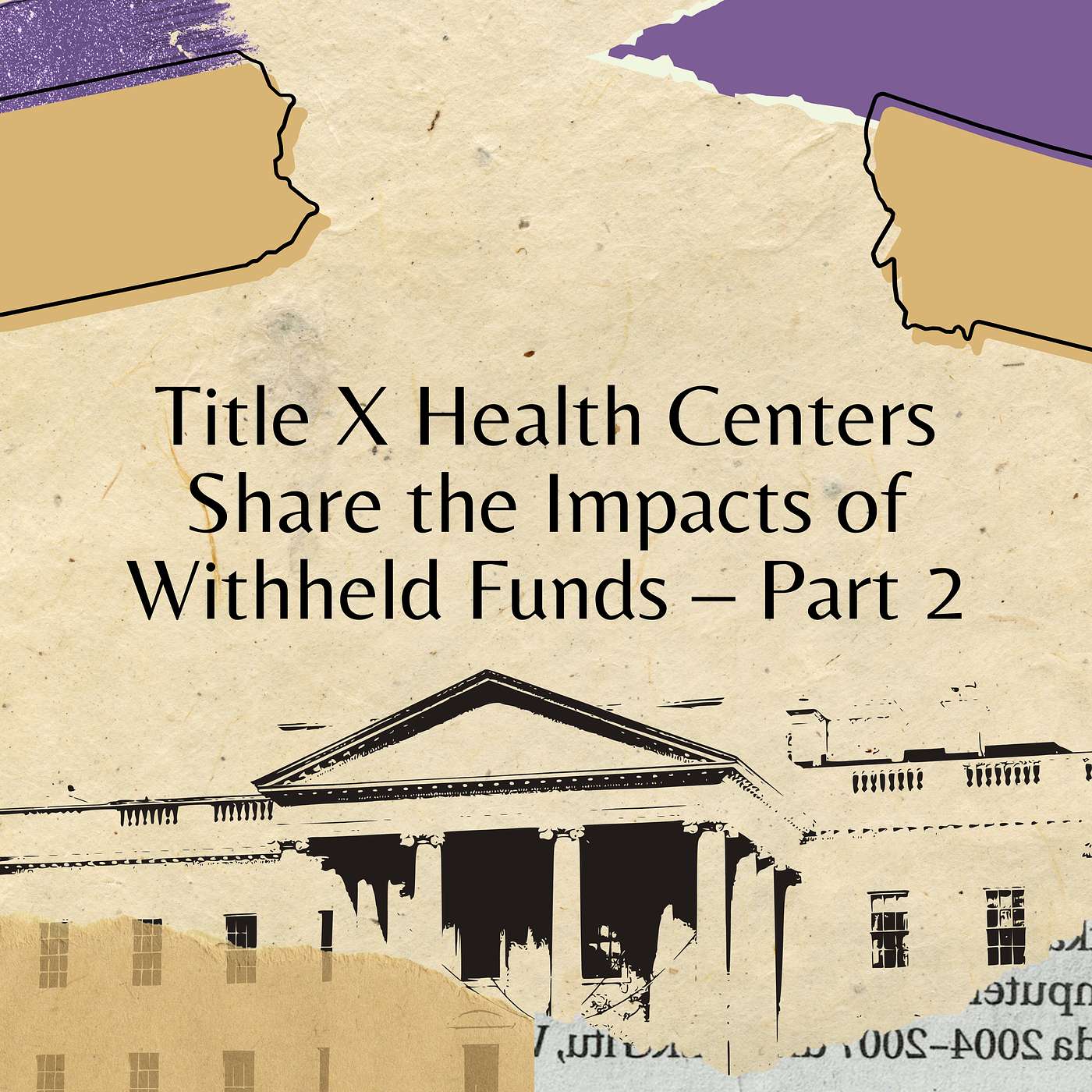 Title X Health Centers Share the Impacts of Withheld Funds – Part 2 episode artwork