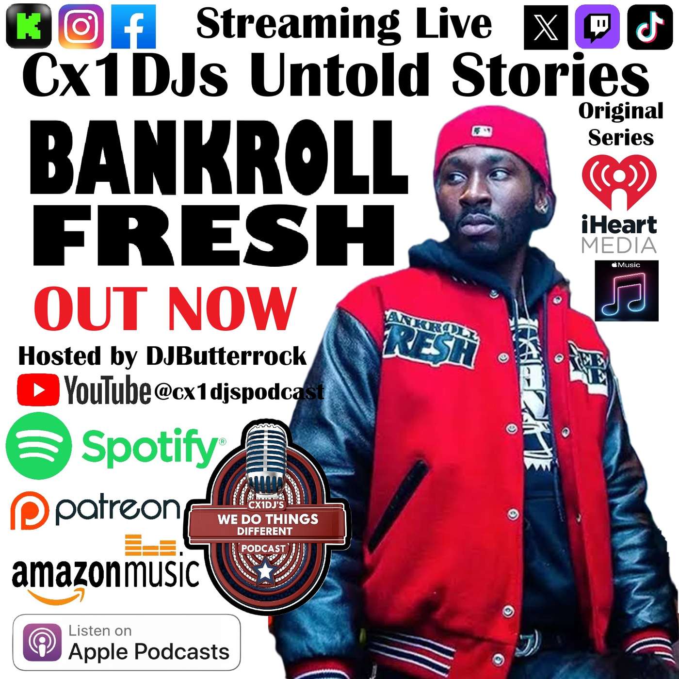 Cx1DJs We Do Things Different Podcast "Untold Stories of Bankroll Fresh" hosted by DJButterrock