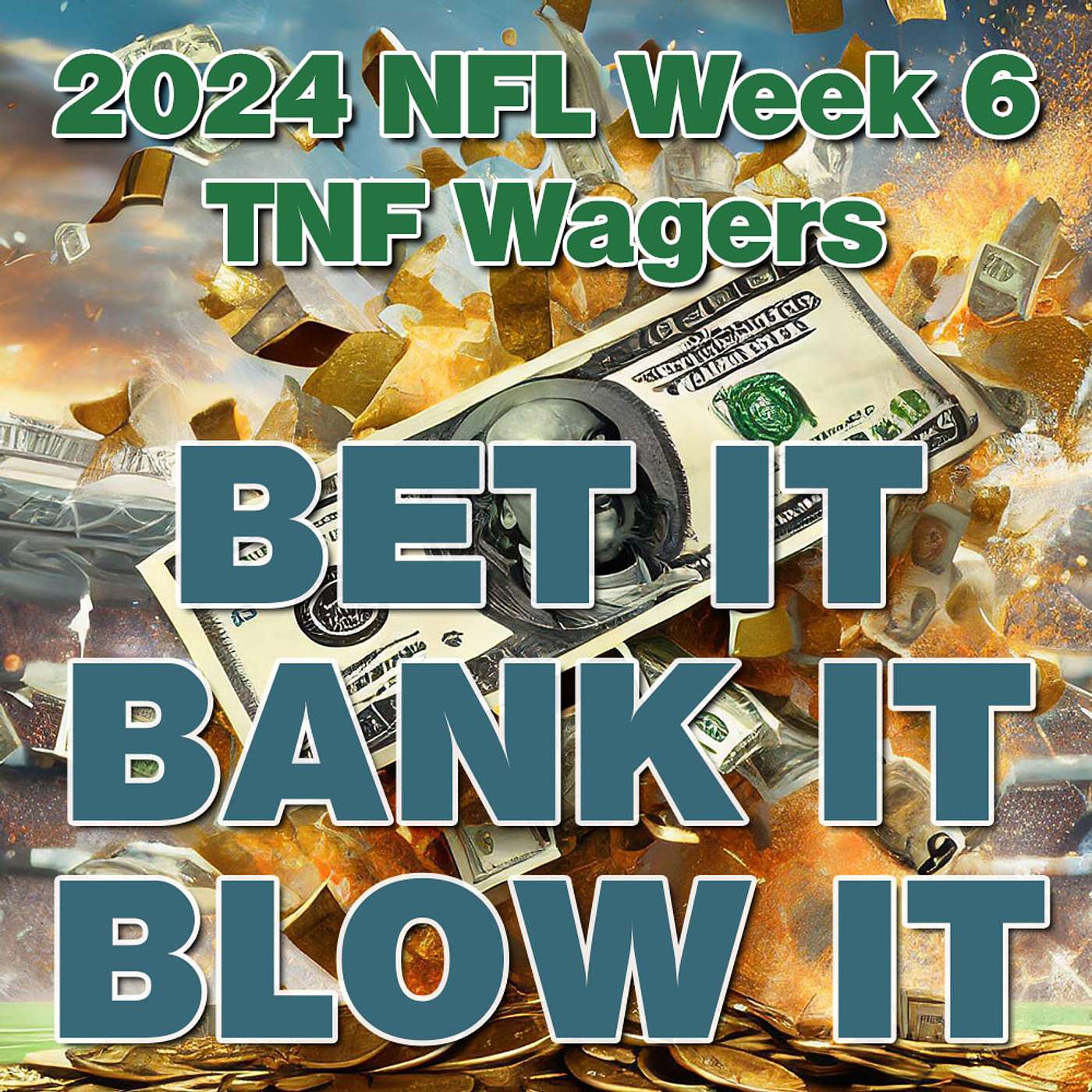 Bet It, Bank It, Blow It: NFL Week 6: SF at SEA: Best Thursday Night Football Wagers, Bets & Picks episode artwork