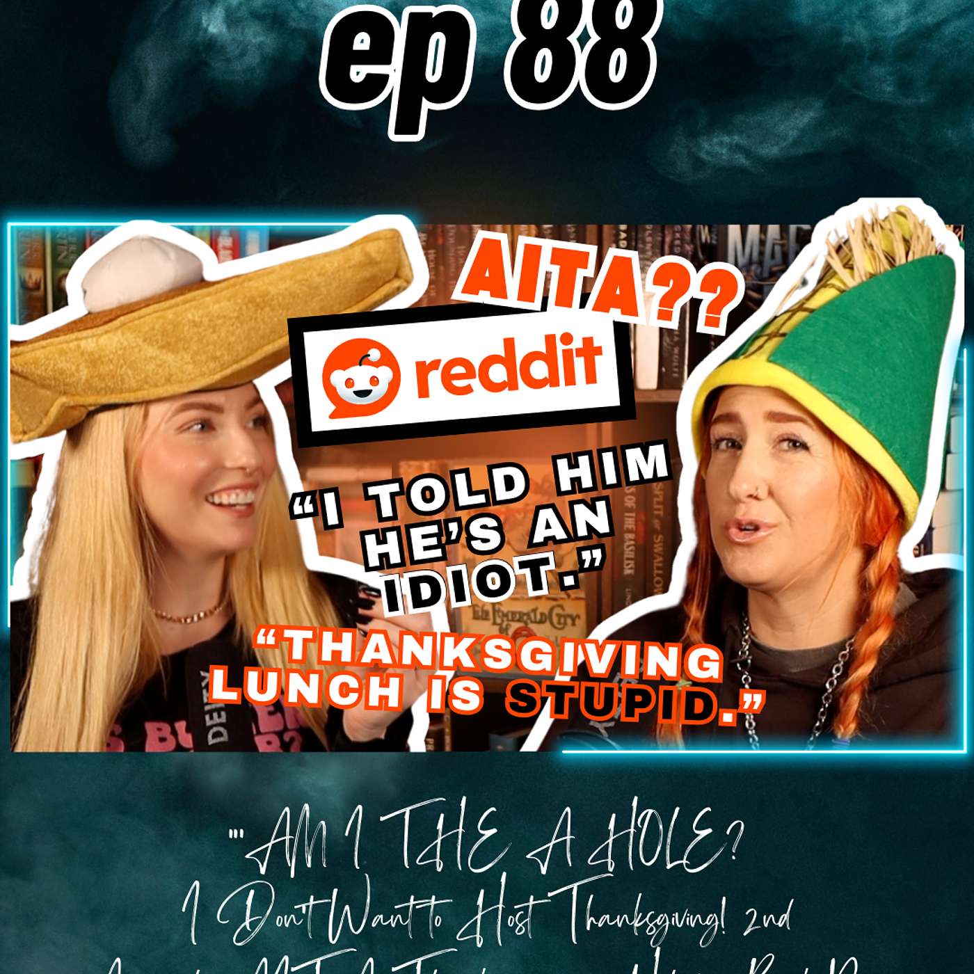 Ep 88 “AM I THE A HOLE? I DONT WANT TO HOST THANKSGIVING!” 🦃 | 2nd Annual AITA Thanksgiving + Holiday Book Recs