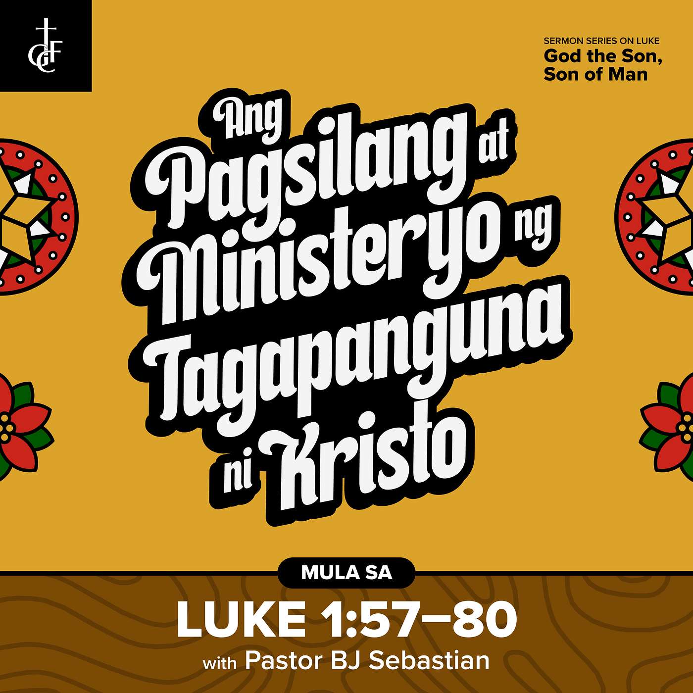 Ang Pagsilang at Ministeryo ng Tagapanguna ni Kristo (Luke 1:57-80) • Pastor BJ Sebastian