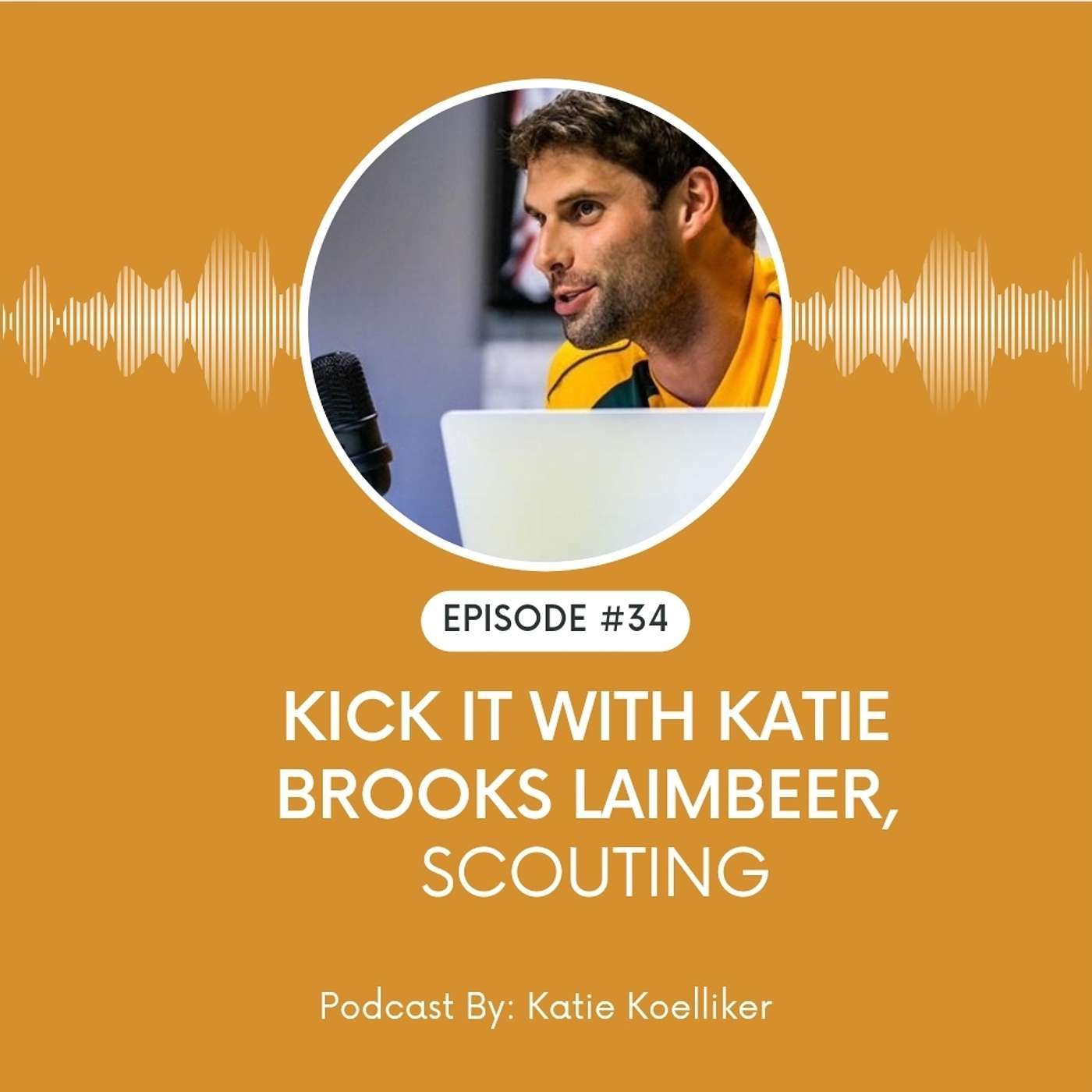 Kick It With Katie: A Soccer Podcast - Brooks Laimbeer, Scouting