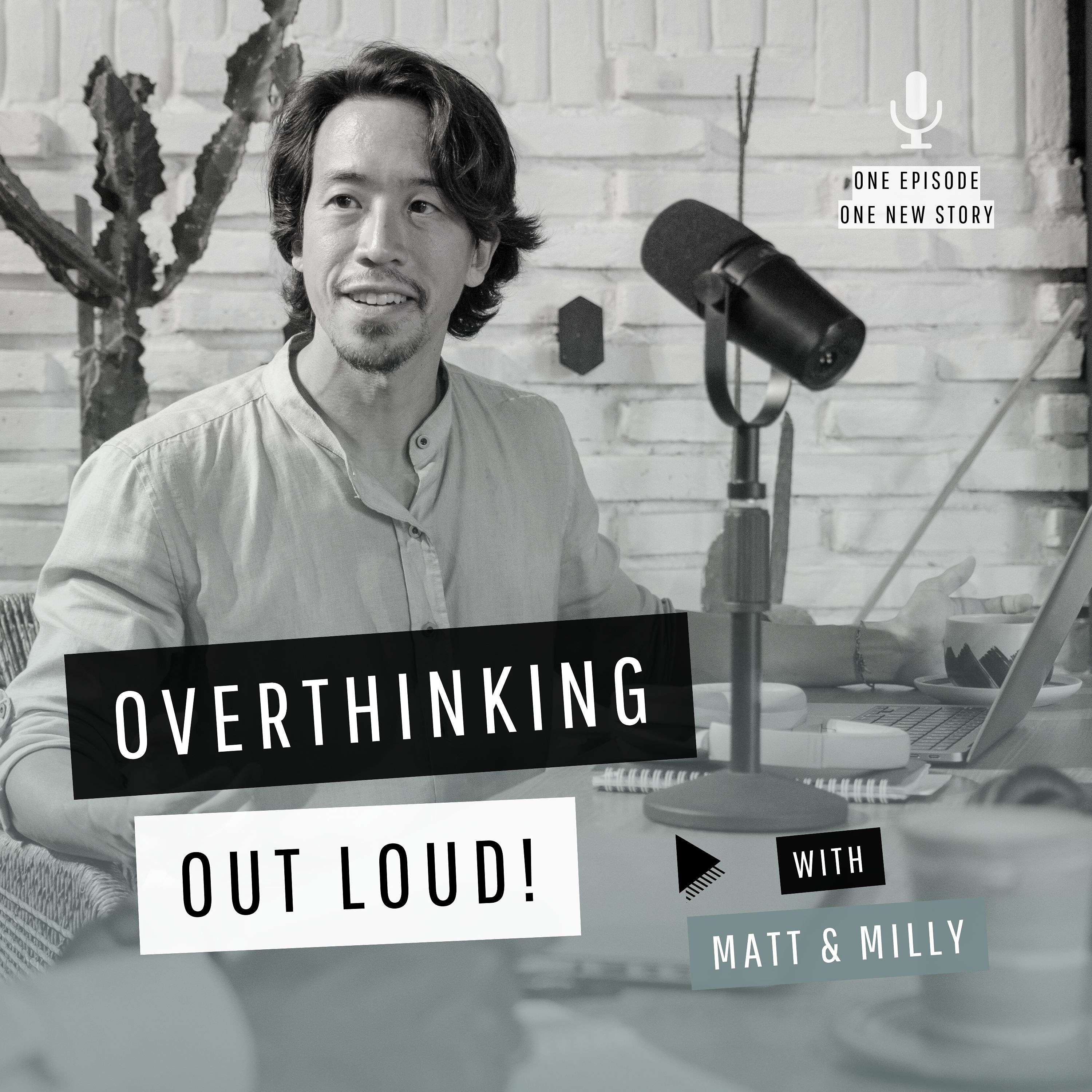 Overthinking Out Loud