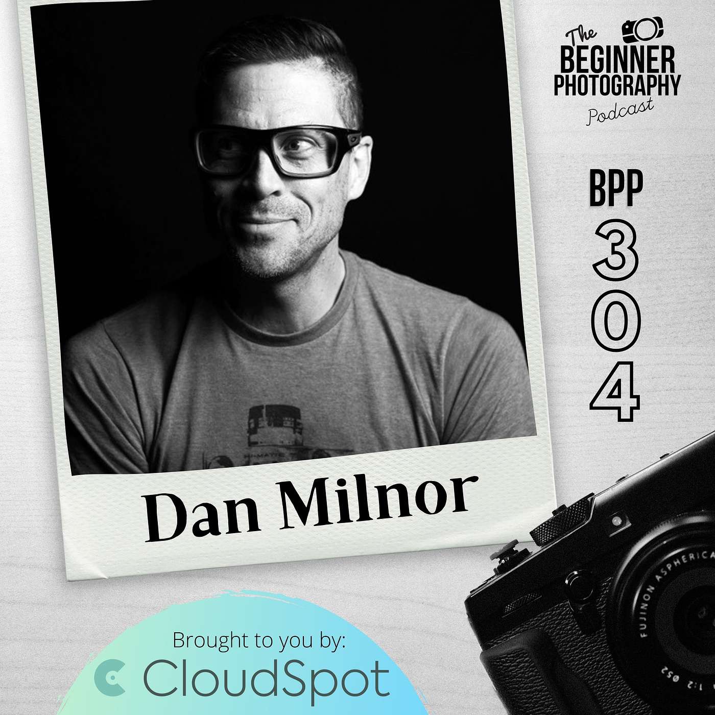 304: Dan Milnor - Create a Compelling Photo Series : the Story Behind the Photos