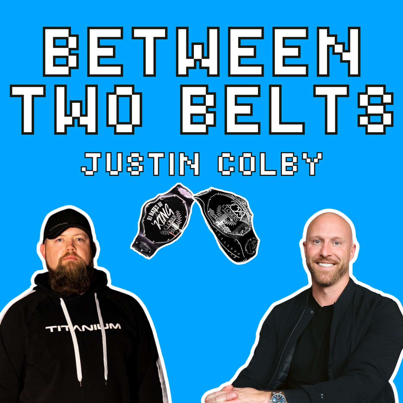 Between Two Belts with Justin Colby