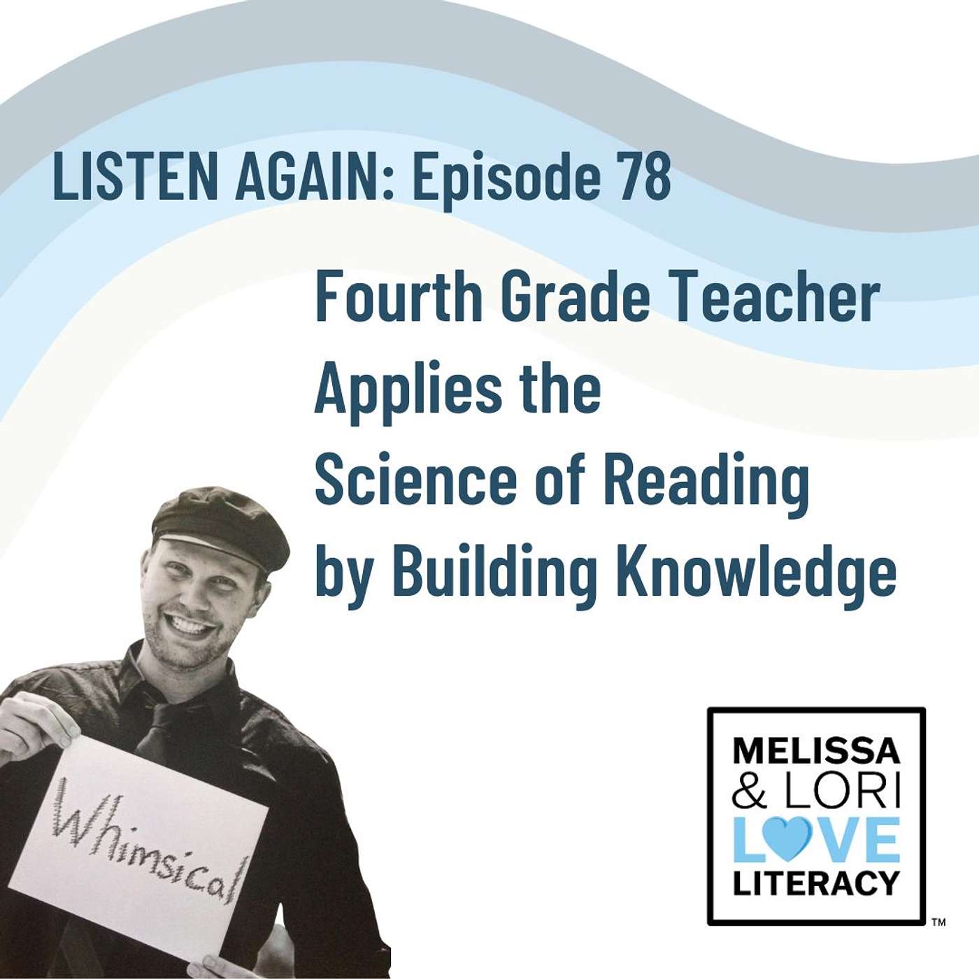 [LISTEN AGAIN] Ep. 78: Fourth Grade Teacher Applies the Science of Reading by Building Knowledge - podcast episode cover