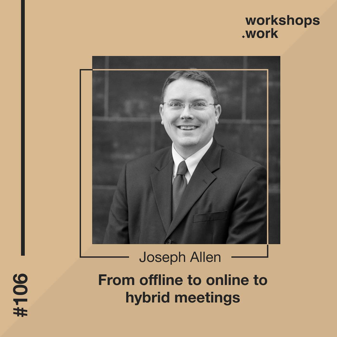 106 - From offline to online to hybrid meetings with Joseph Allen