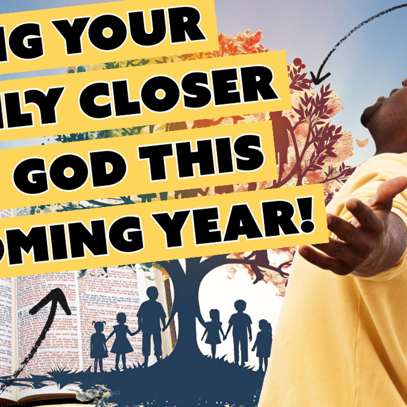 BRING Your Family Closer to GOD This Year!