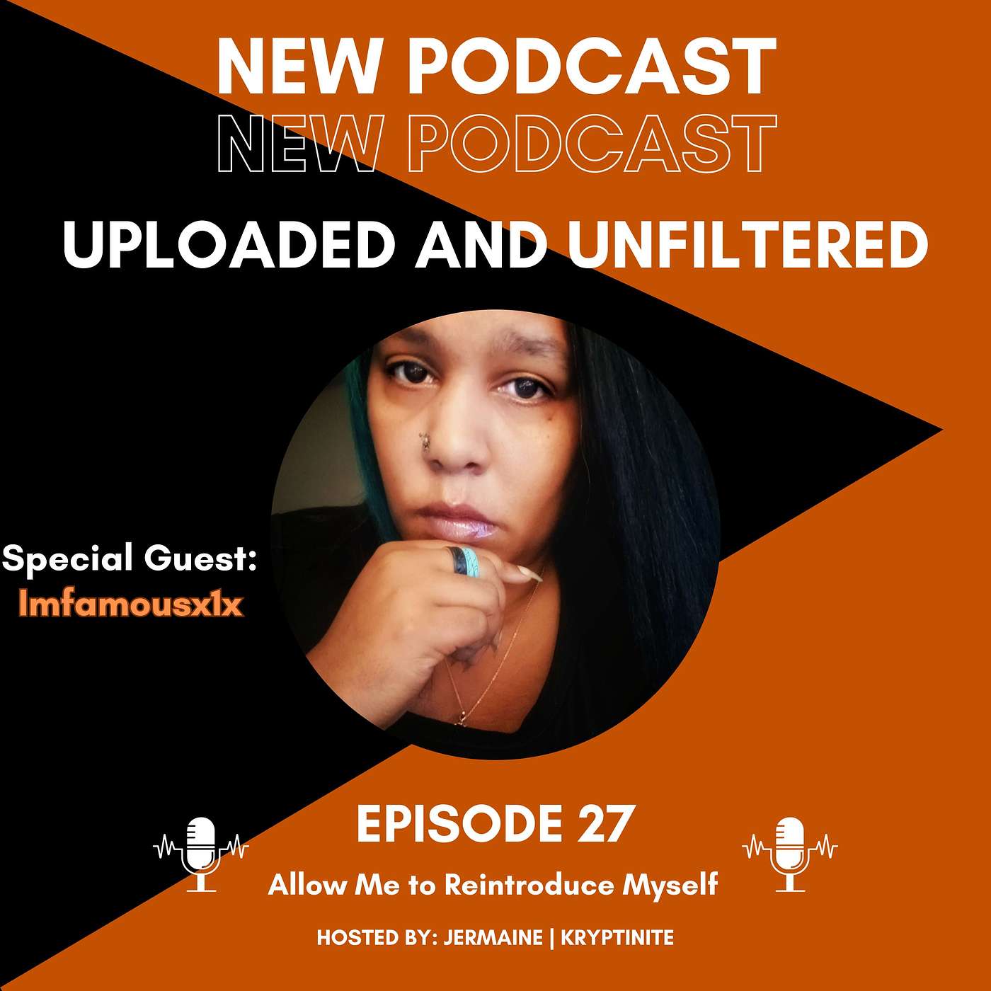 Episode 27 - Allow Me to Reintroduce Myself [Guest: Imfamousx1x]