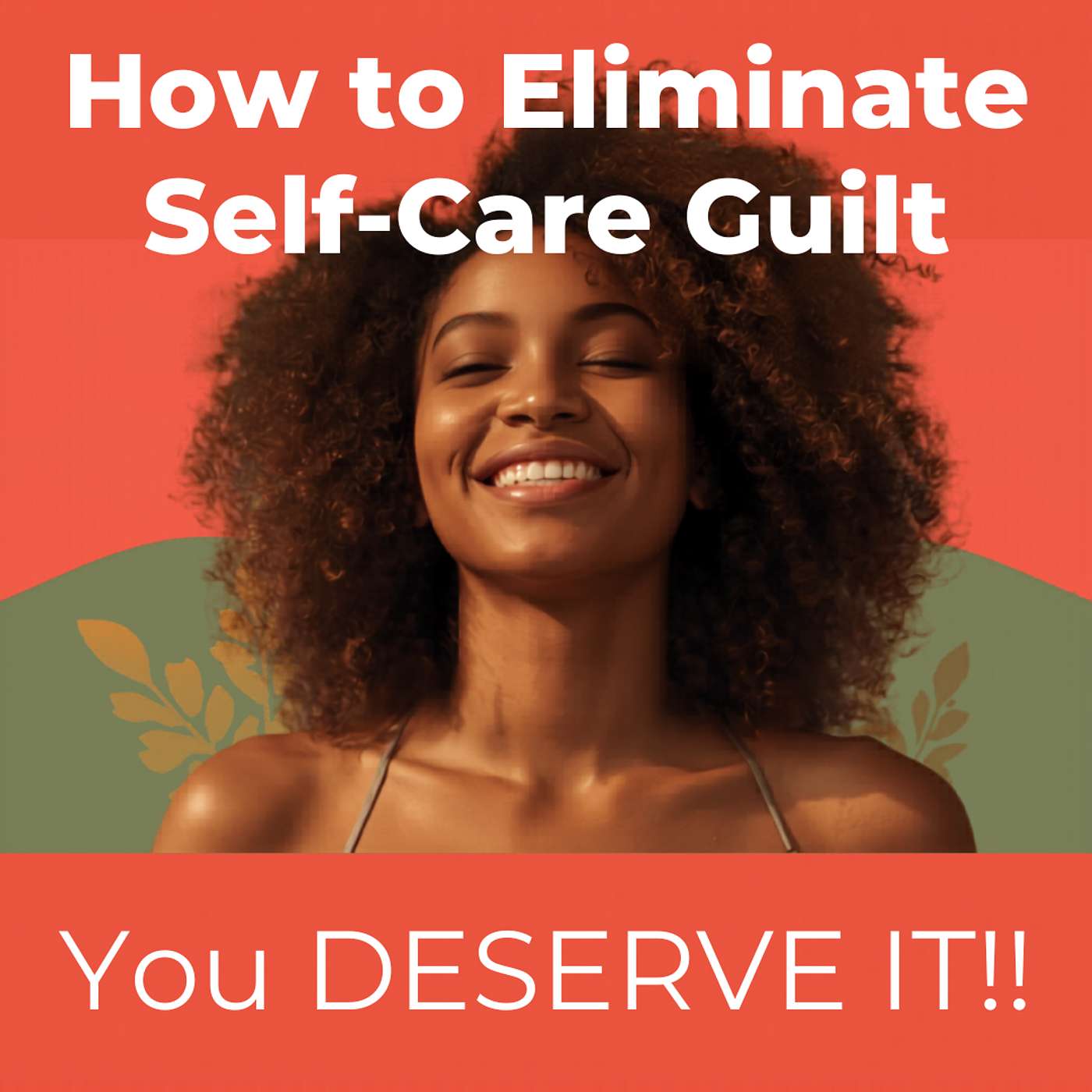How to Eliminate Self-Care Guilt
