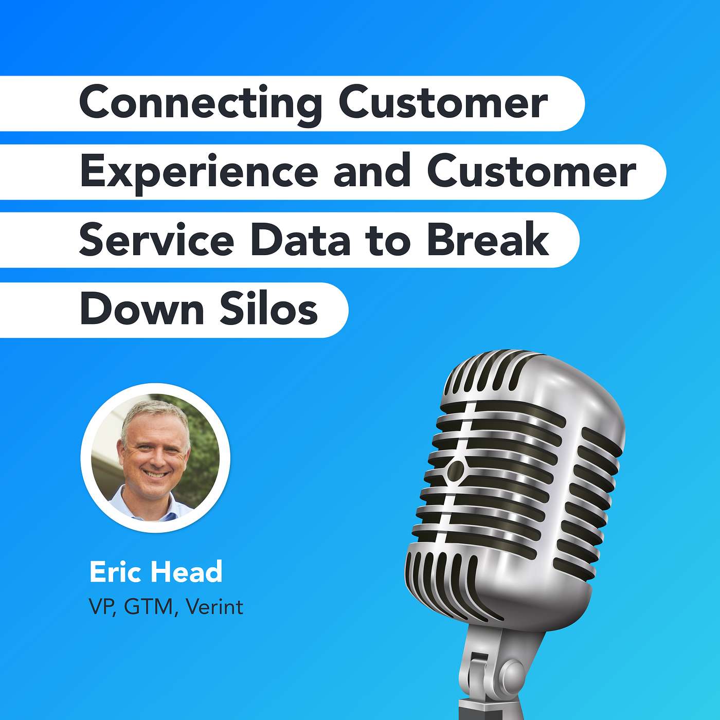Connecting Customer Experience and Customer Service Data to Break Down Silos episode artwork