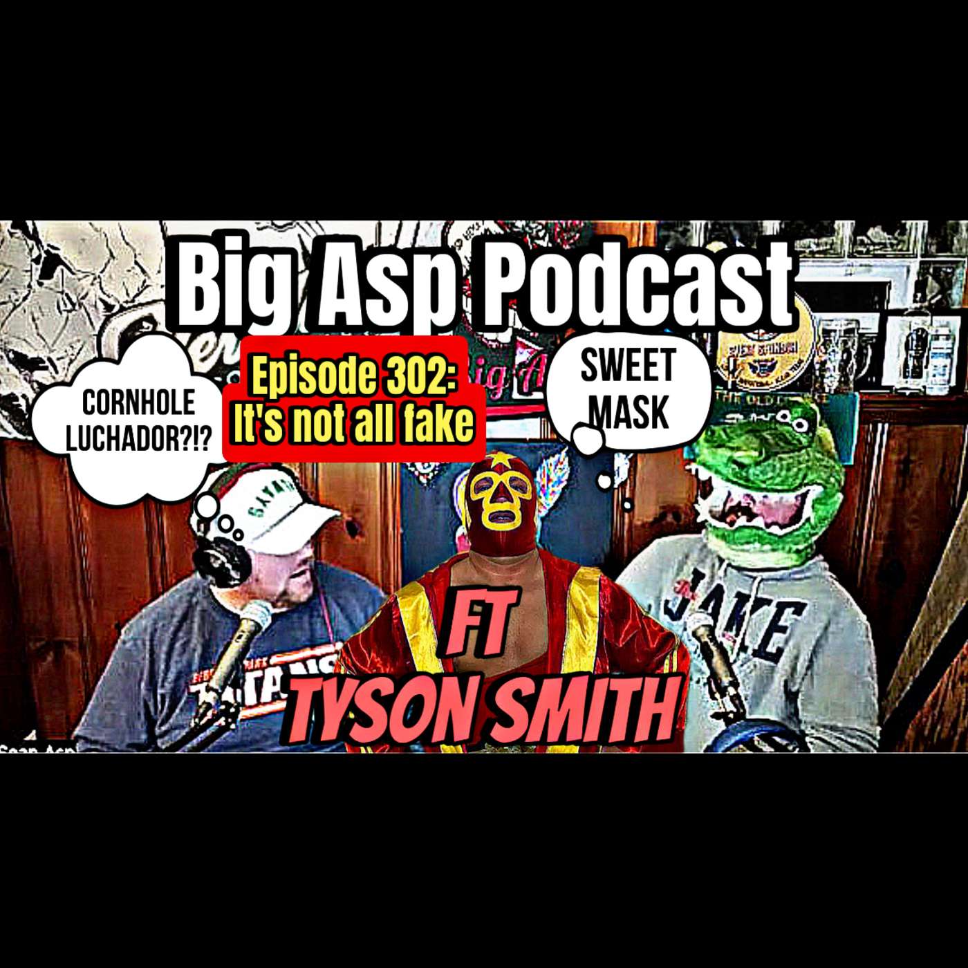 Episode 302: It’s not all FAKE ft the American Cornhole Luchador