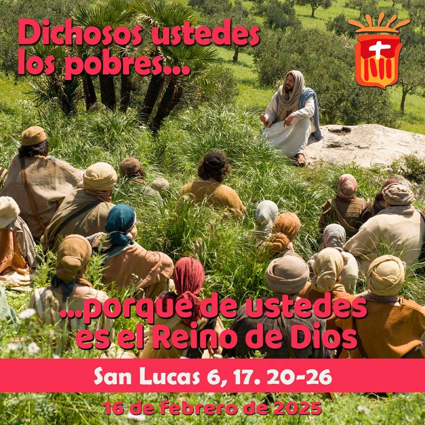 2025-02-16 San Lucas 6, 17. 20-26: Domingo VI Tiempo Ordinario