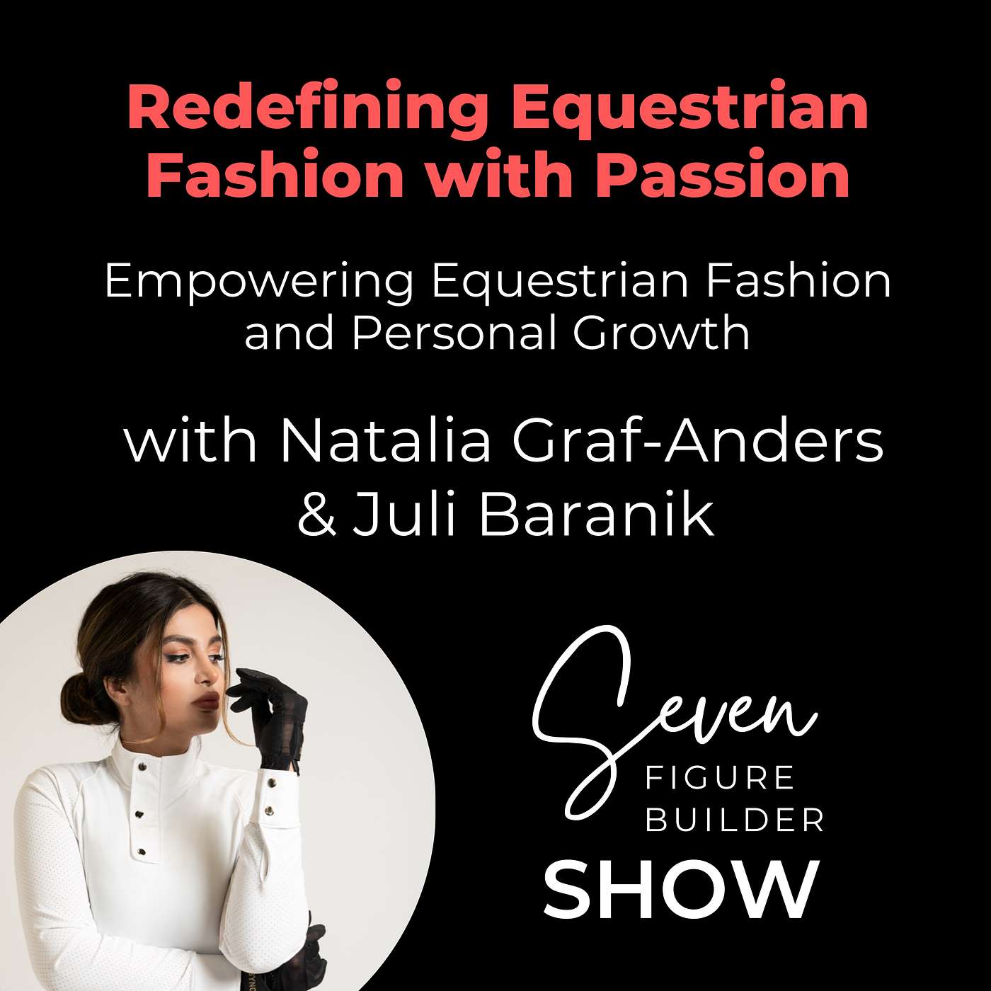 Empowering Equestrian Fashion and Personal Growth with Natalia Graf-Anders Empowering Equestrian Fashion and Personal Growth with Natalia Graf-Anders