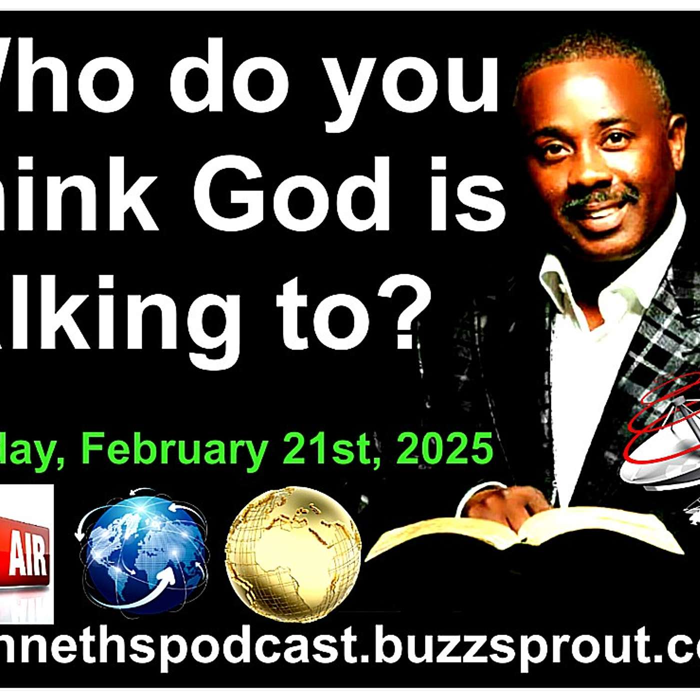 Who Do You Think God Is Talking To? #1 - Friday, February 21st, 2025