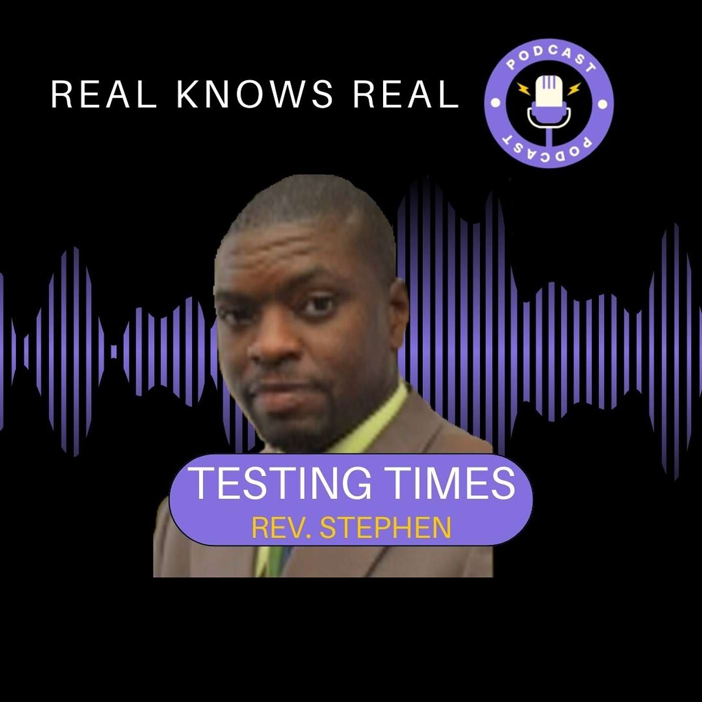 REV. STEPHEN TROTT  TOPIC : TESTING TIMES