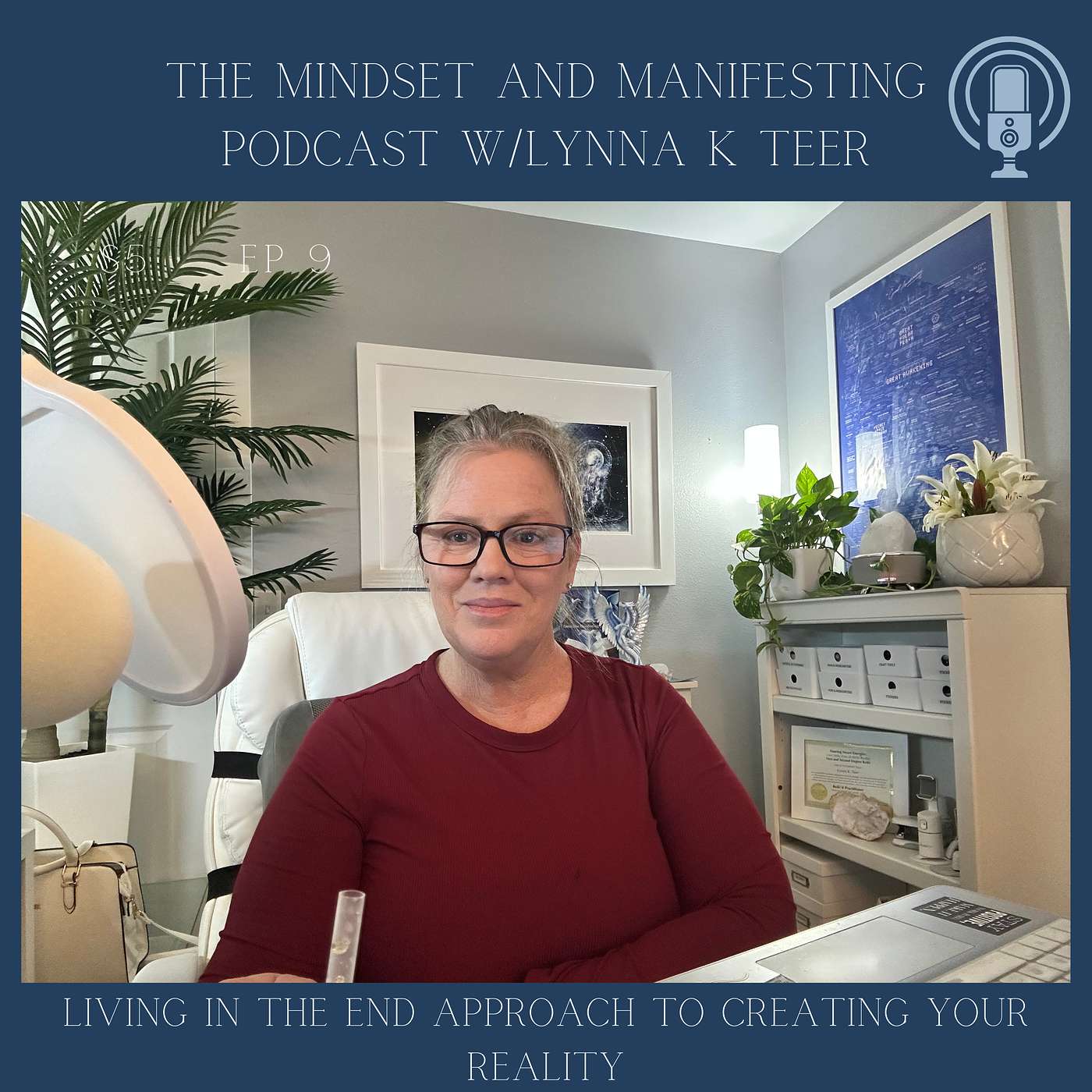 S5E9 The Living in the End Approach to Creating Your Reality