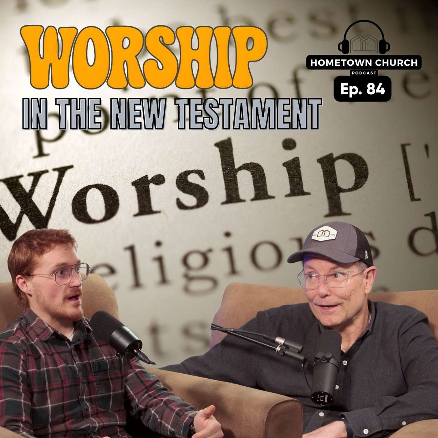 How Did Worship Change In The New Testament? | Hometown Church Podcast Ep 84
