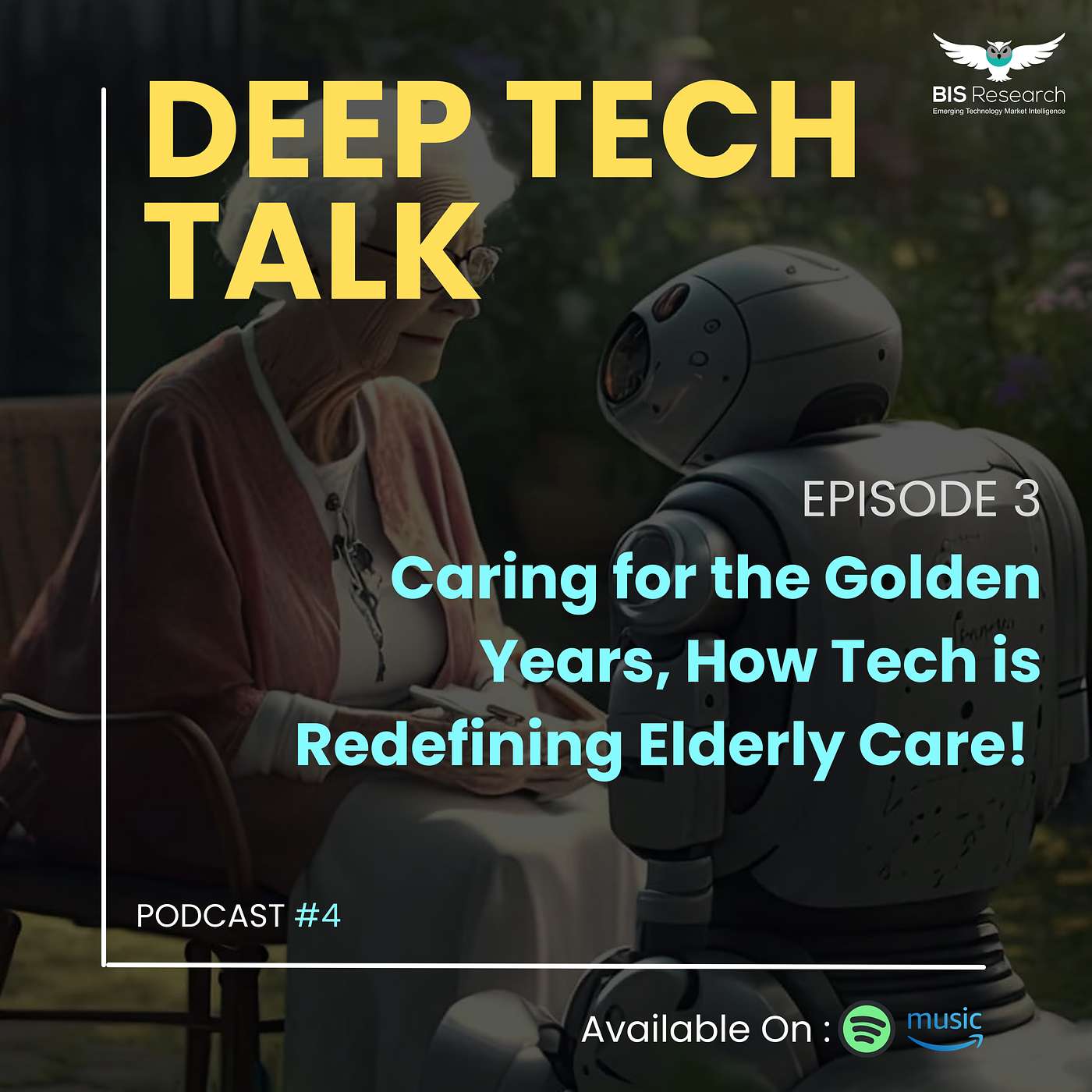 Season 4 I Episode 3 I Caring for the Golden Years, How Tech is Redefining Elderly Care! episode artwork