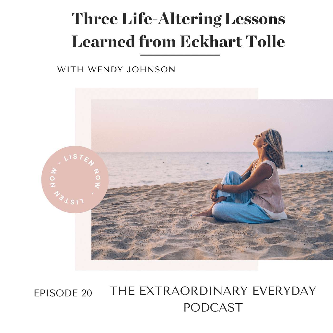 Three Life-Altering Lessons Learned from Eckhart Tolle