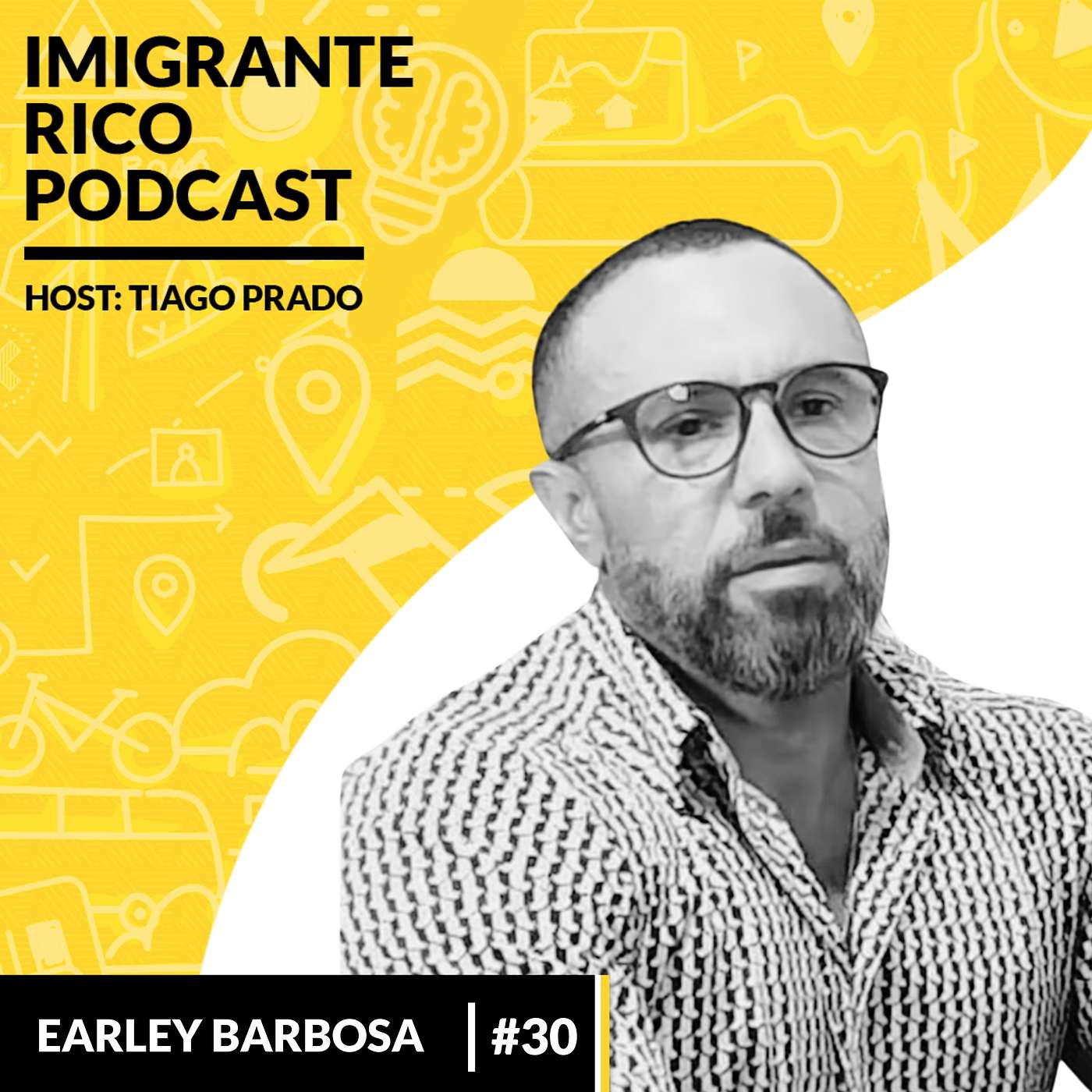 Imigrante Rico #30 | Comecei pequeno nos EUA, mas Networking me fez tornar um empreendedor de sucesso | Earley Barbosa
