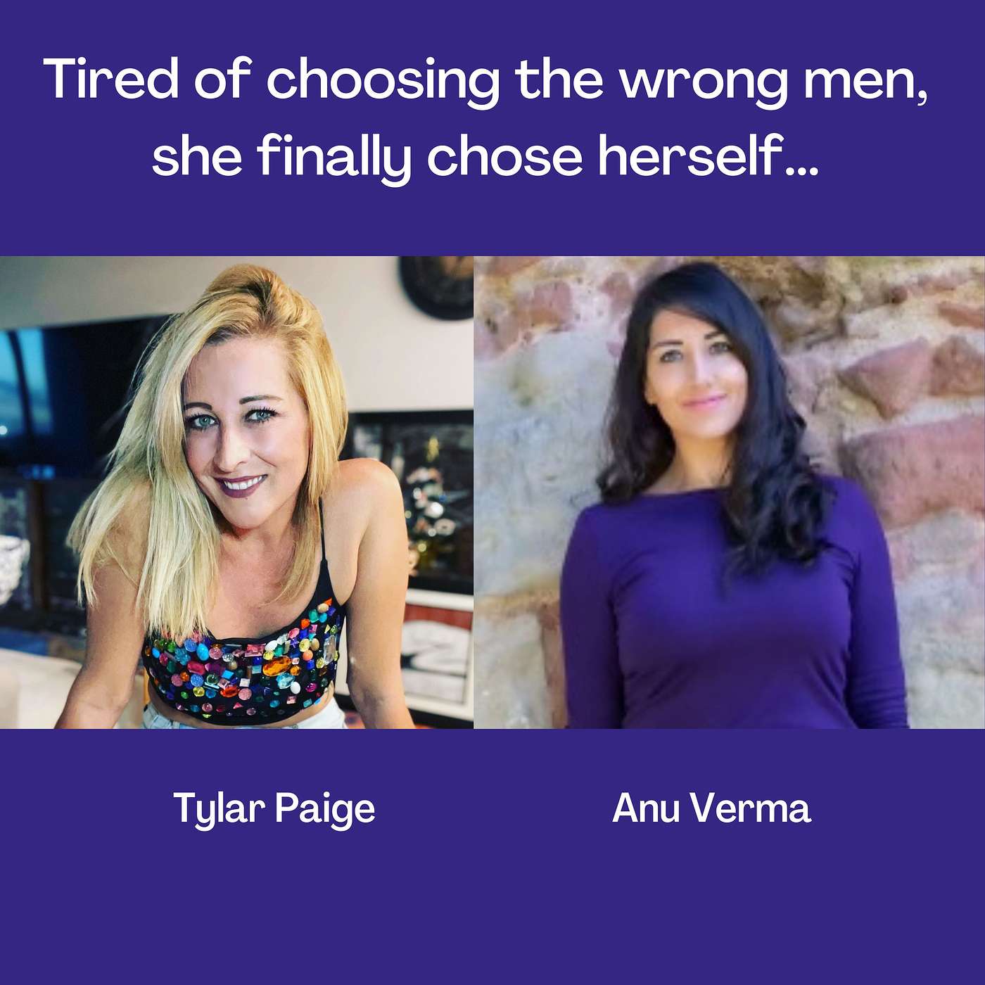 'Tired of choosing the wrong men, she finally chose herself' with Tylar Paige