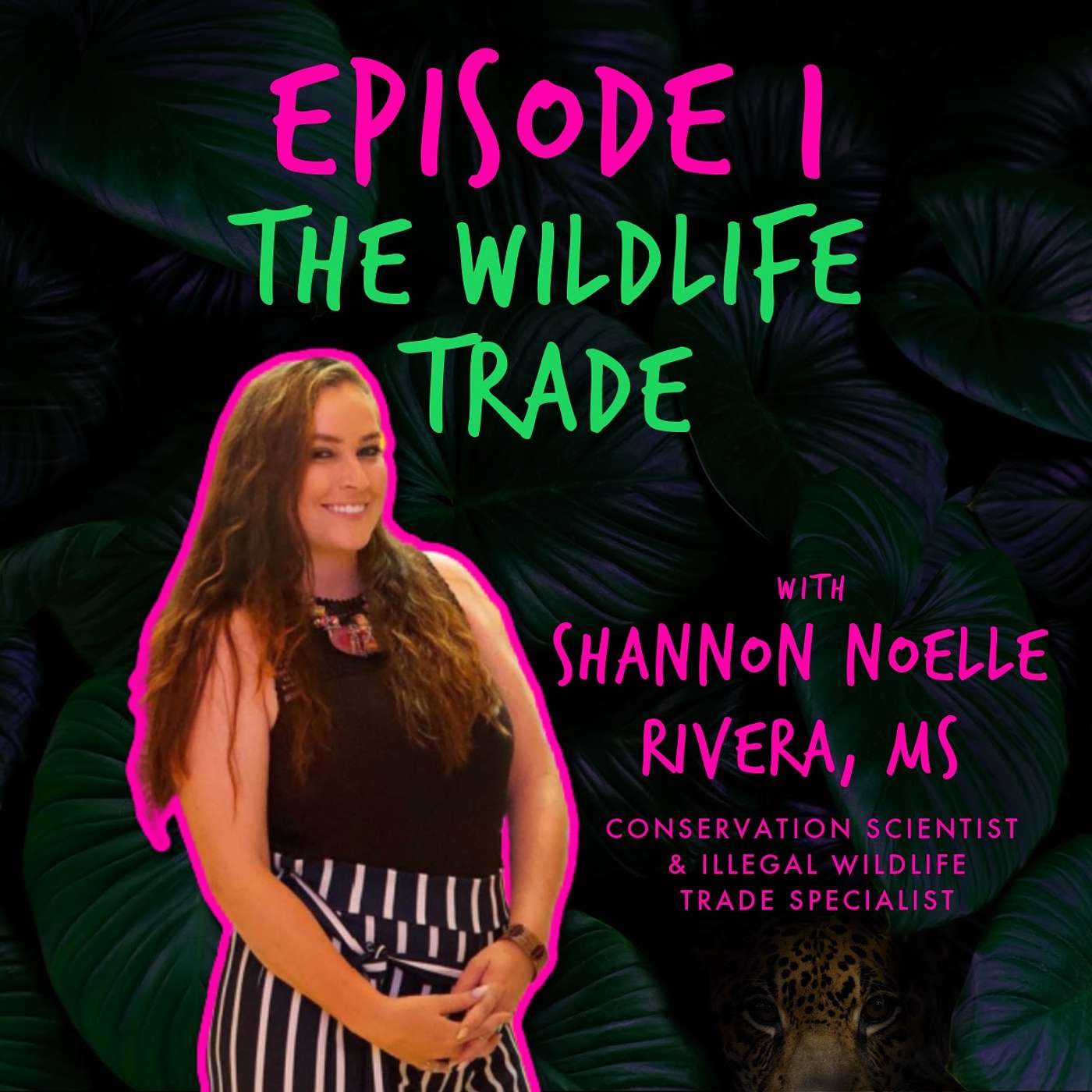 THE WILDLIFE TRADE with SHANNON NOELLE RIVERA