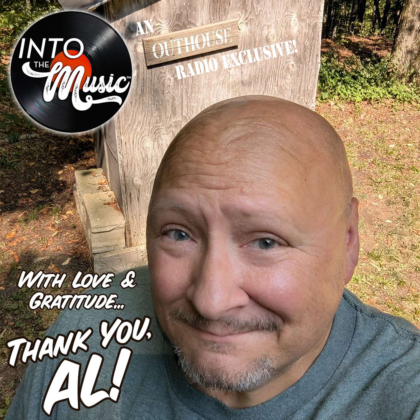 SPECIAL EPISODE: With love & gratitude... THANK YOU, AL of OUTHOUSE RADIO