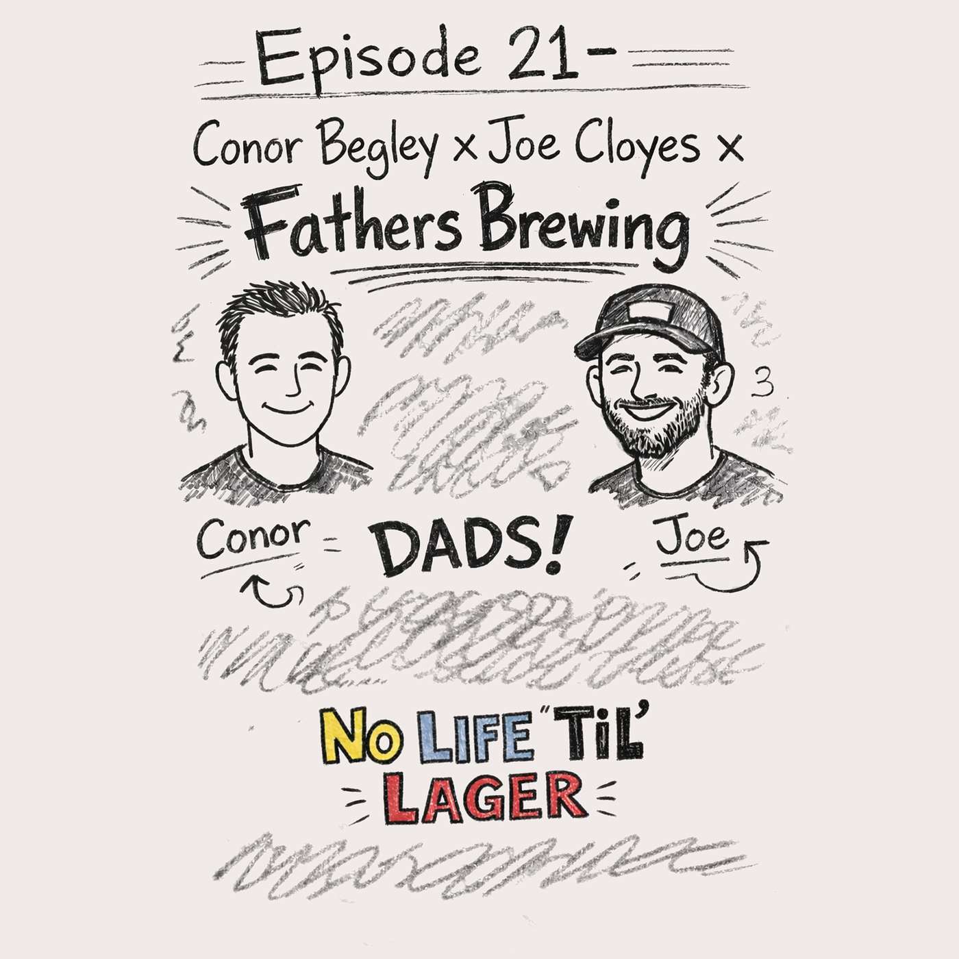 No Life 'Til Lager Episode 21 - Conor Begley x Joe Cloyes x Fathers