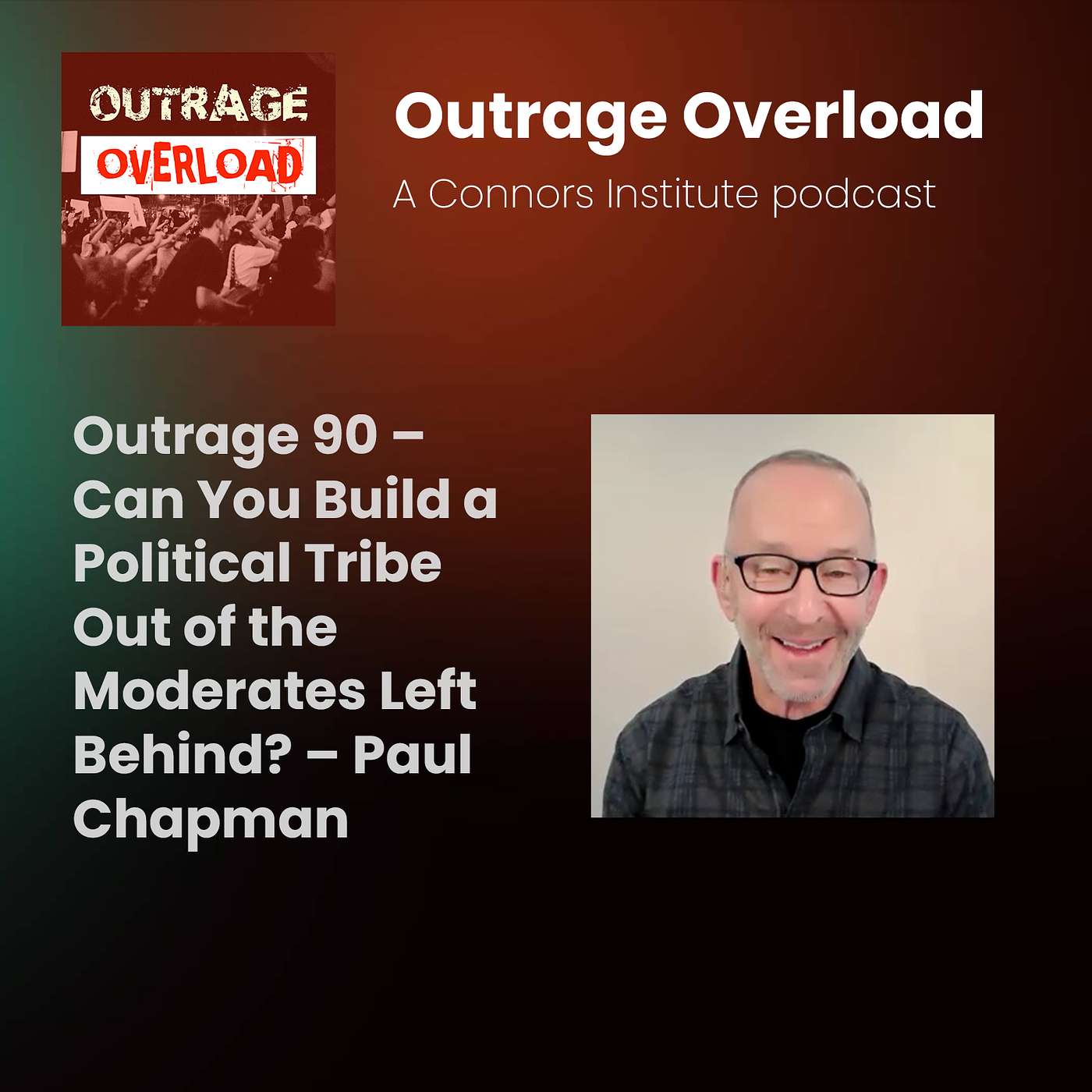 90. Can You Build a Political Tribe Out of the Moderates Left Behind? – Paul Chapman episode artwork