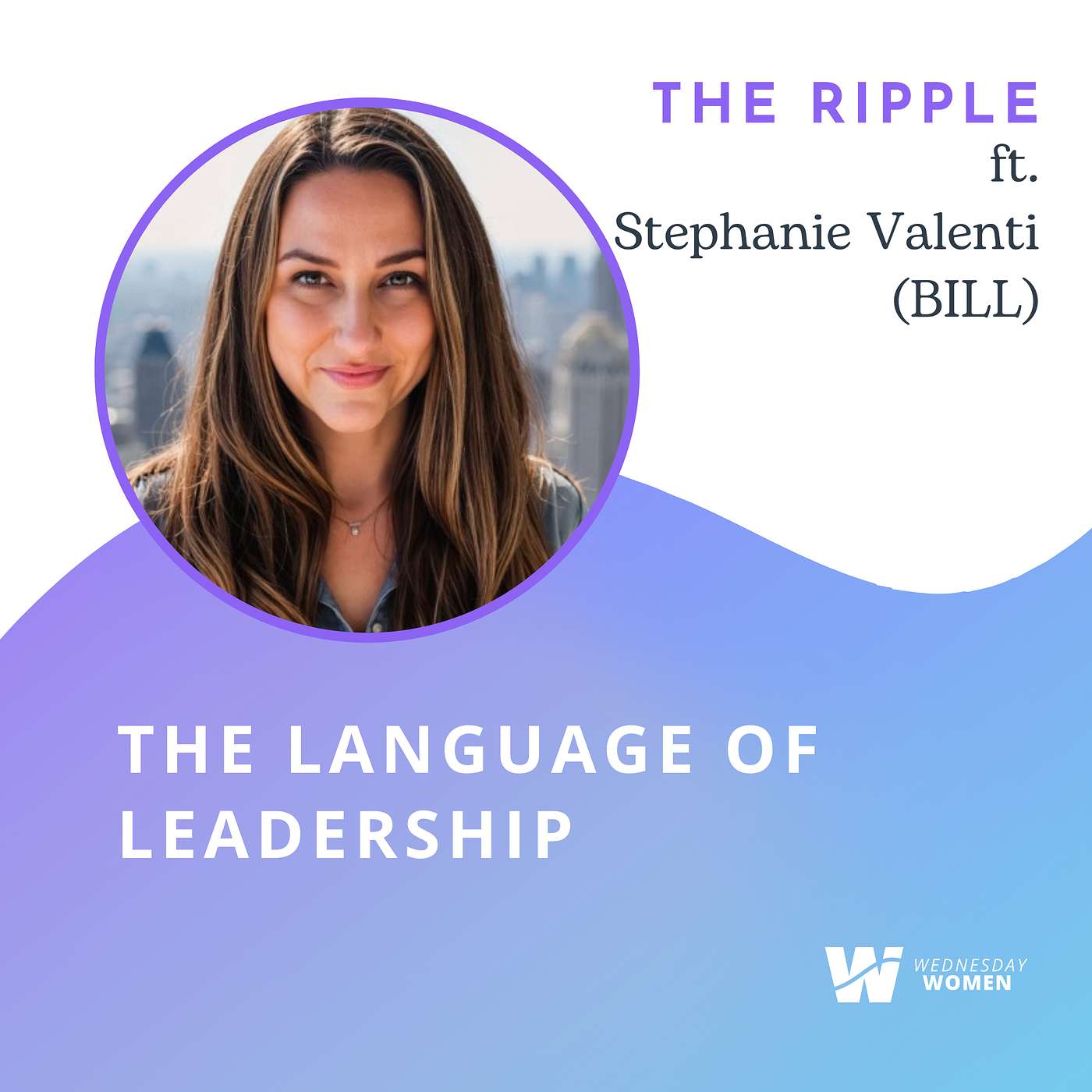 The Language of Leadership with Stephanie Valenti (BILL) episode artwork