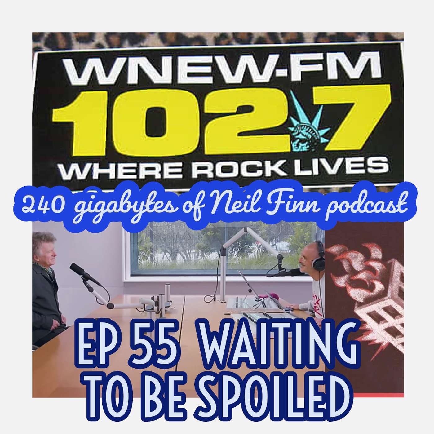 Ep 55 - Waiting To Be Spoiled (Crowded House, NYC Radio 31 August 1988)