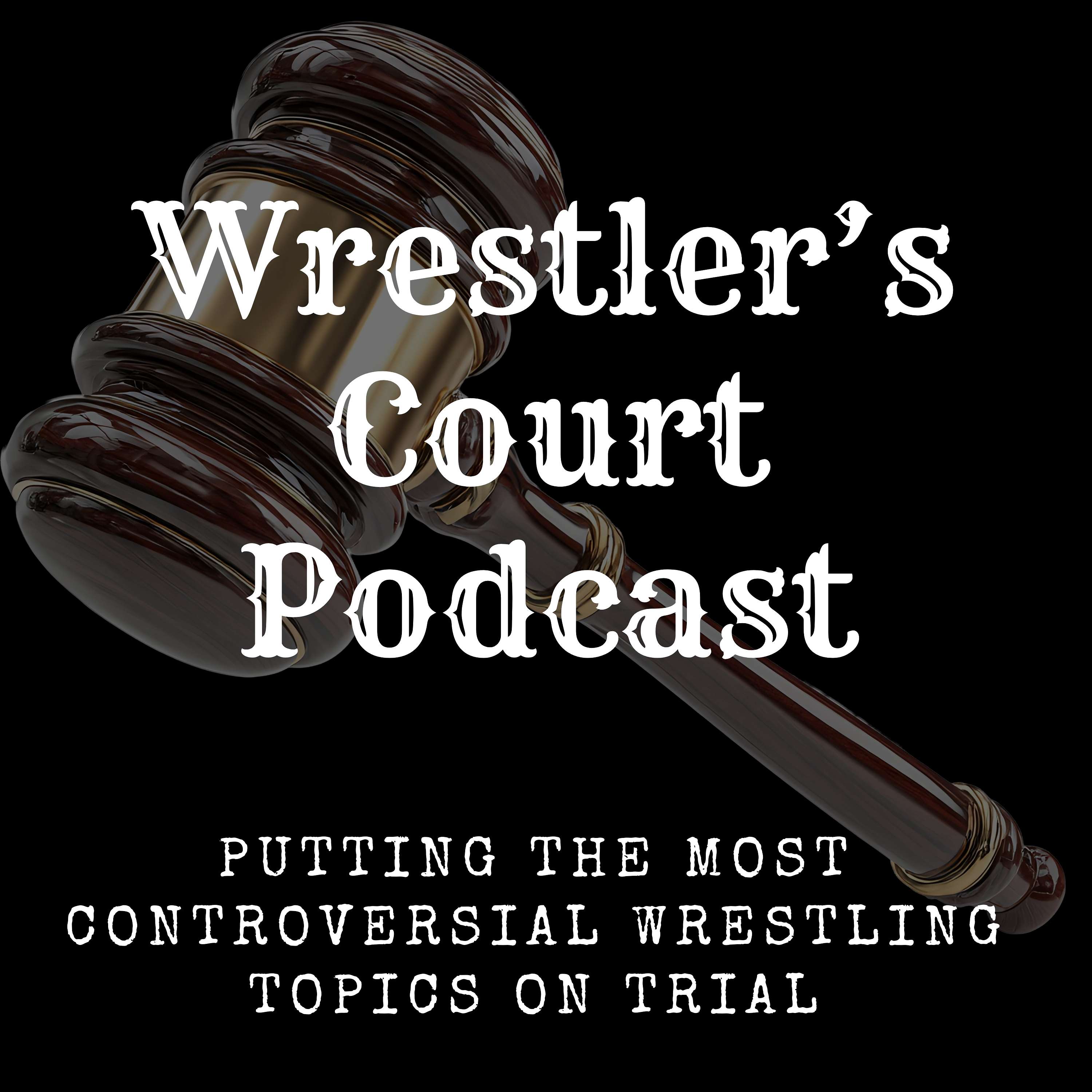 The Wrestler’s Court Podcast