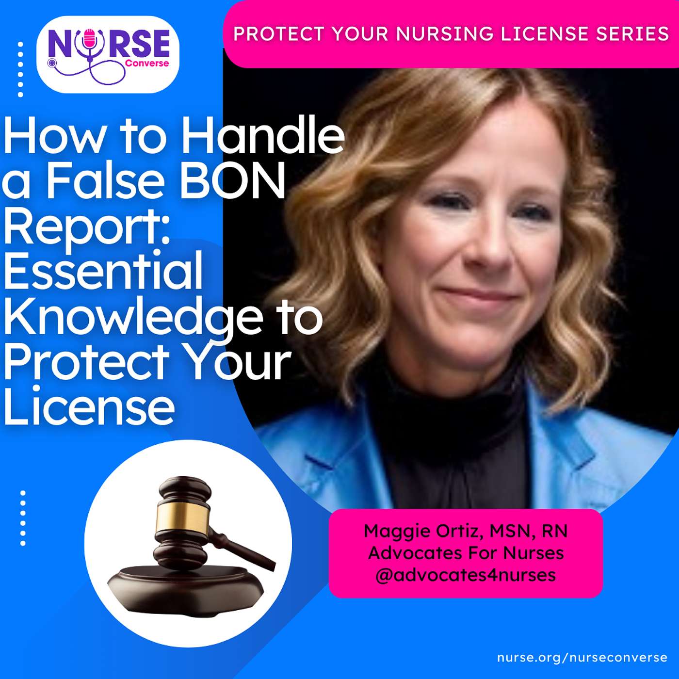 Protect Your Nursing License: How to Handle a False BON Report—Essential Knowledge to Protect Your License (With Maggie Ortiz)