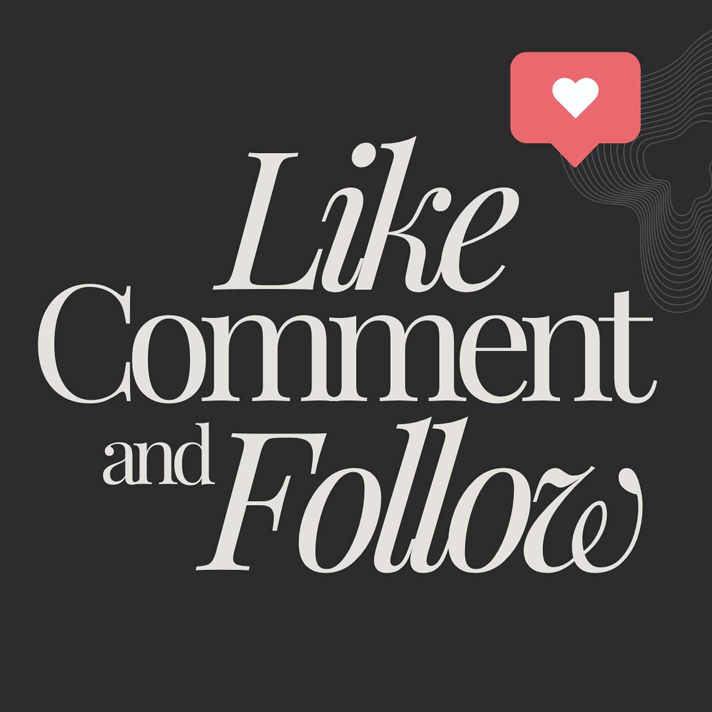 Like, Comment, and Follow