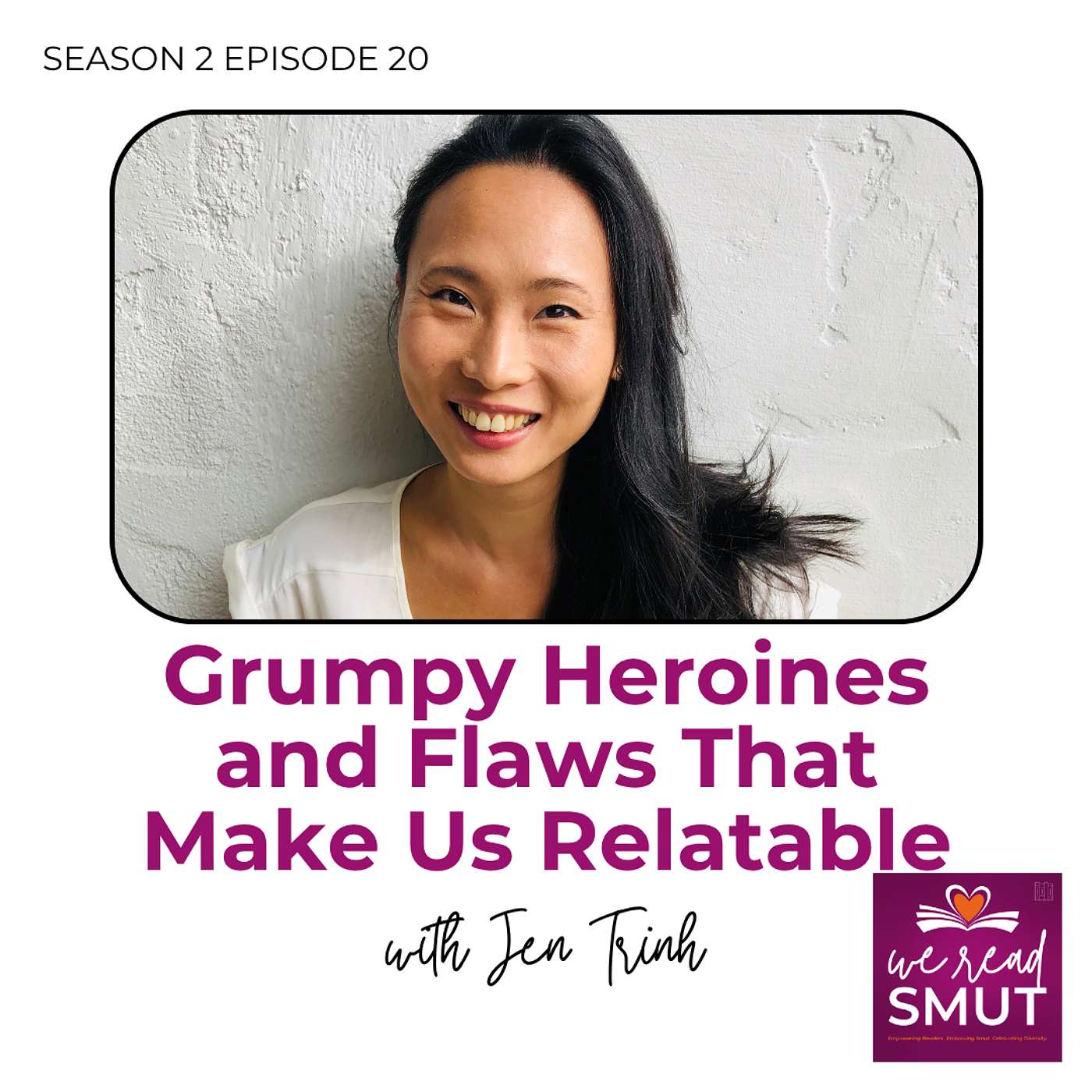 Grumpy Heroines, Authentic Storytelling, and Flaws That Make Us Relatable with Jen Trinh Grumpy Heroines, Authentic Storytelling, and Flaws That Make Us Relatable with Jen Trinh