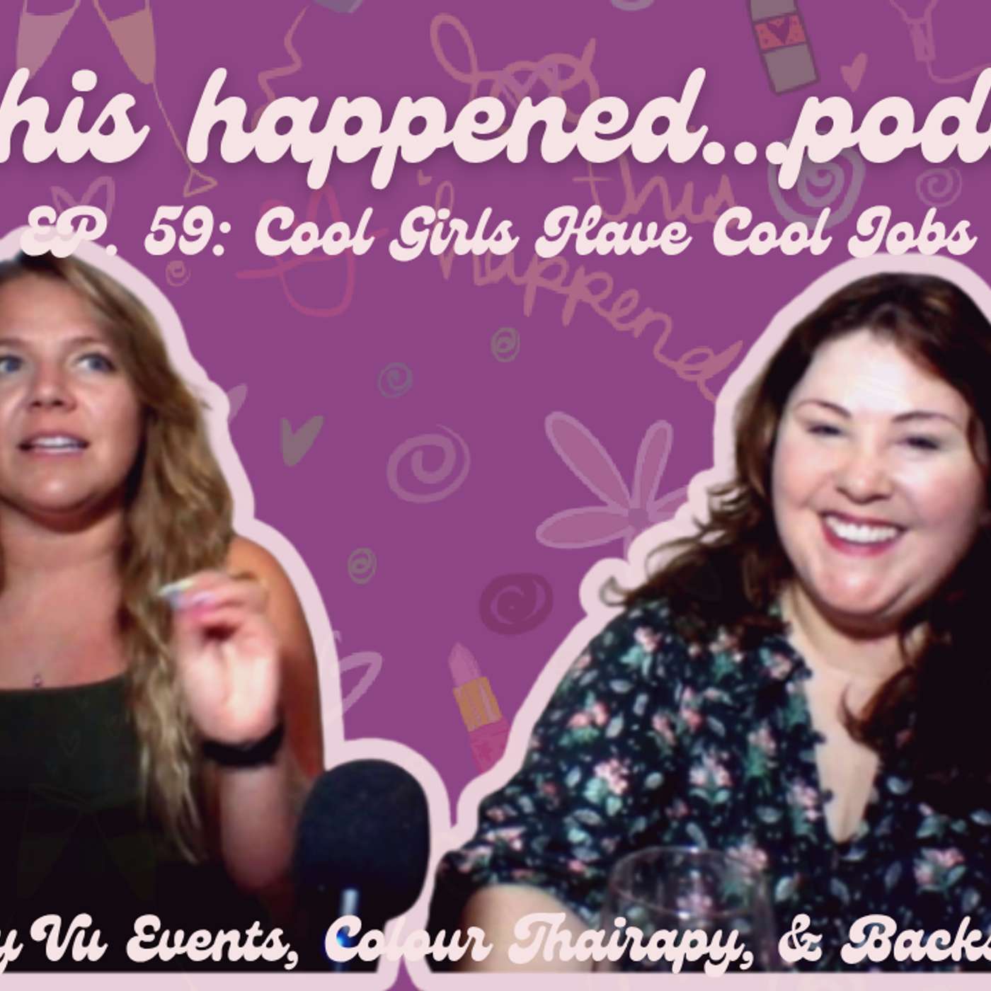 Episode 59 : Cool Girls Have Cool Jobs