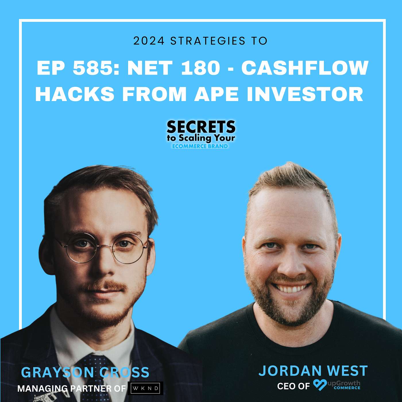 Ep 585: Net 180 - Cashflow Hacks From APE Investor with Grayson Cross, WKND Digital