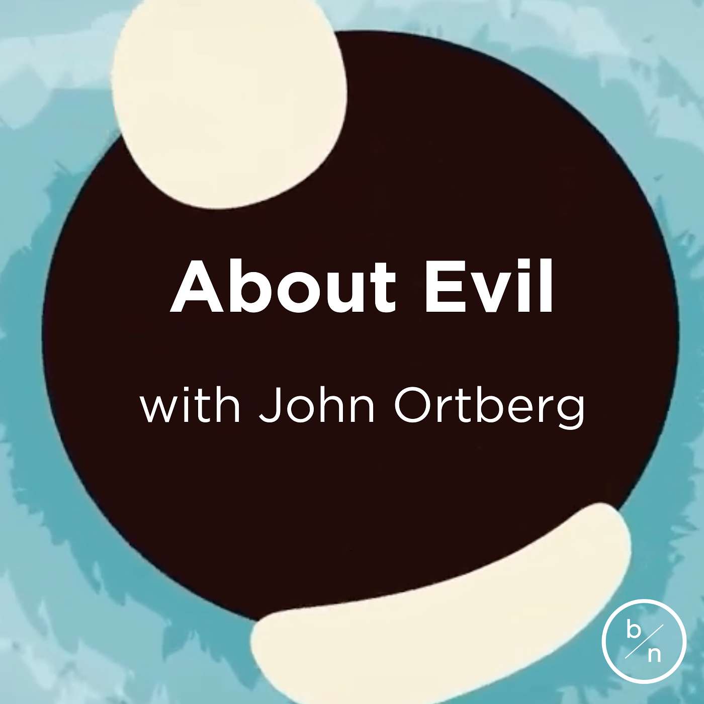 14. About Evil | John Ortberg