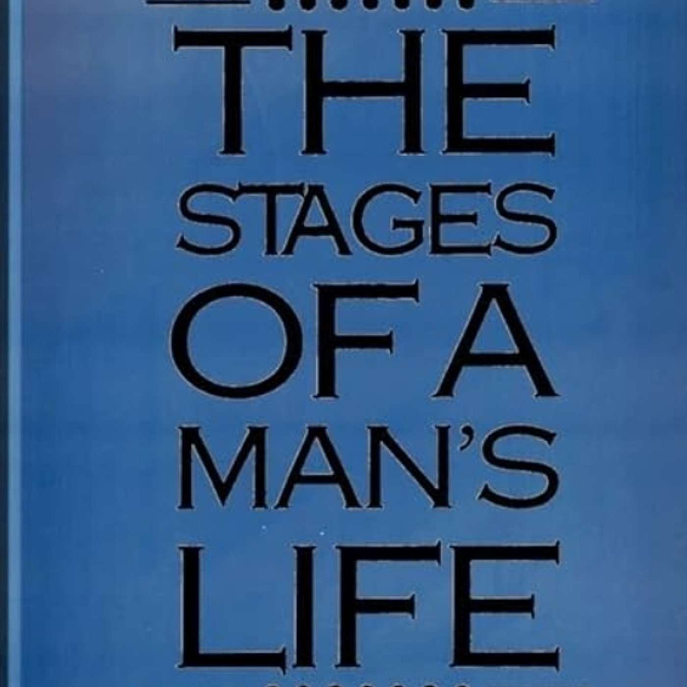 The Stages of A Man's Life The Stages of A Man's Life