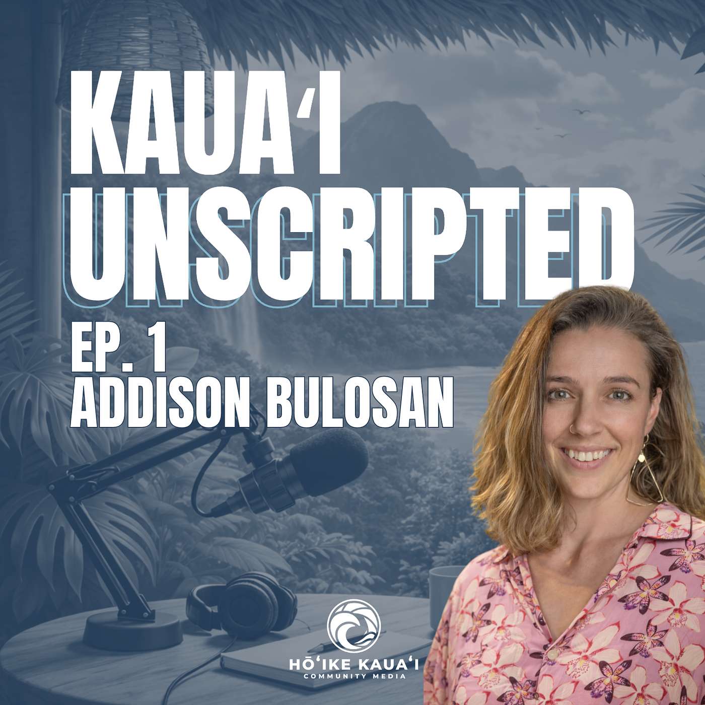 Kauaʻi Unscripted | Failing Forward, Fatherhood & Kaua‘i Community with Addison Bulosan episode artwork