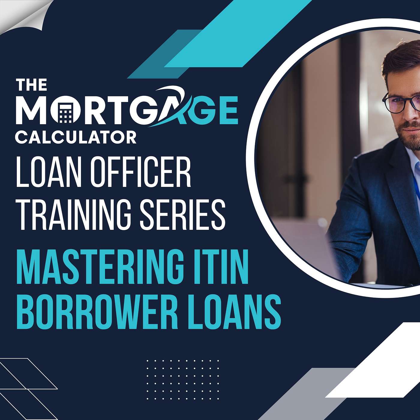 Loan Officer Training - 12/17/2024 - Mastering ITIN Borrower Loans