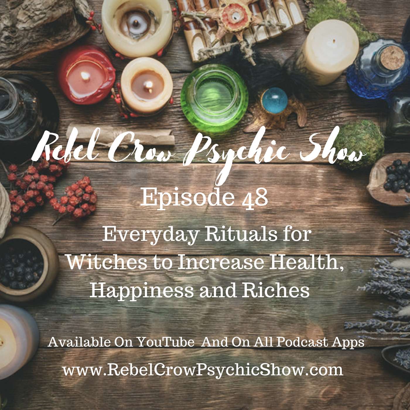 Everyday Rituals for Witches to Increase Health, Happiness and Riches - Episode 48