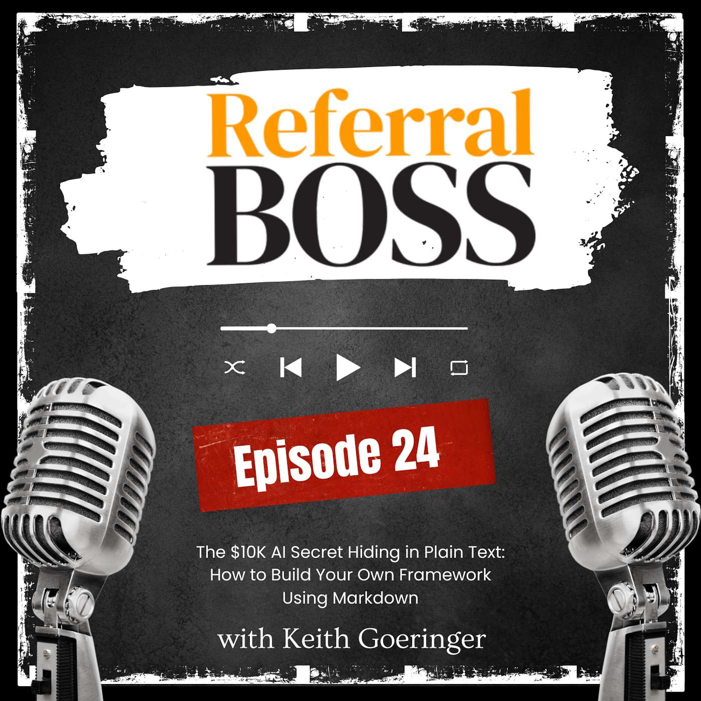 Referral Boss Podcast with Keith Goeringer