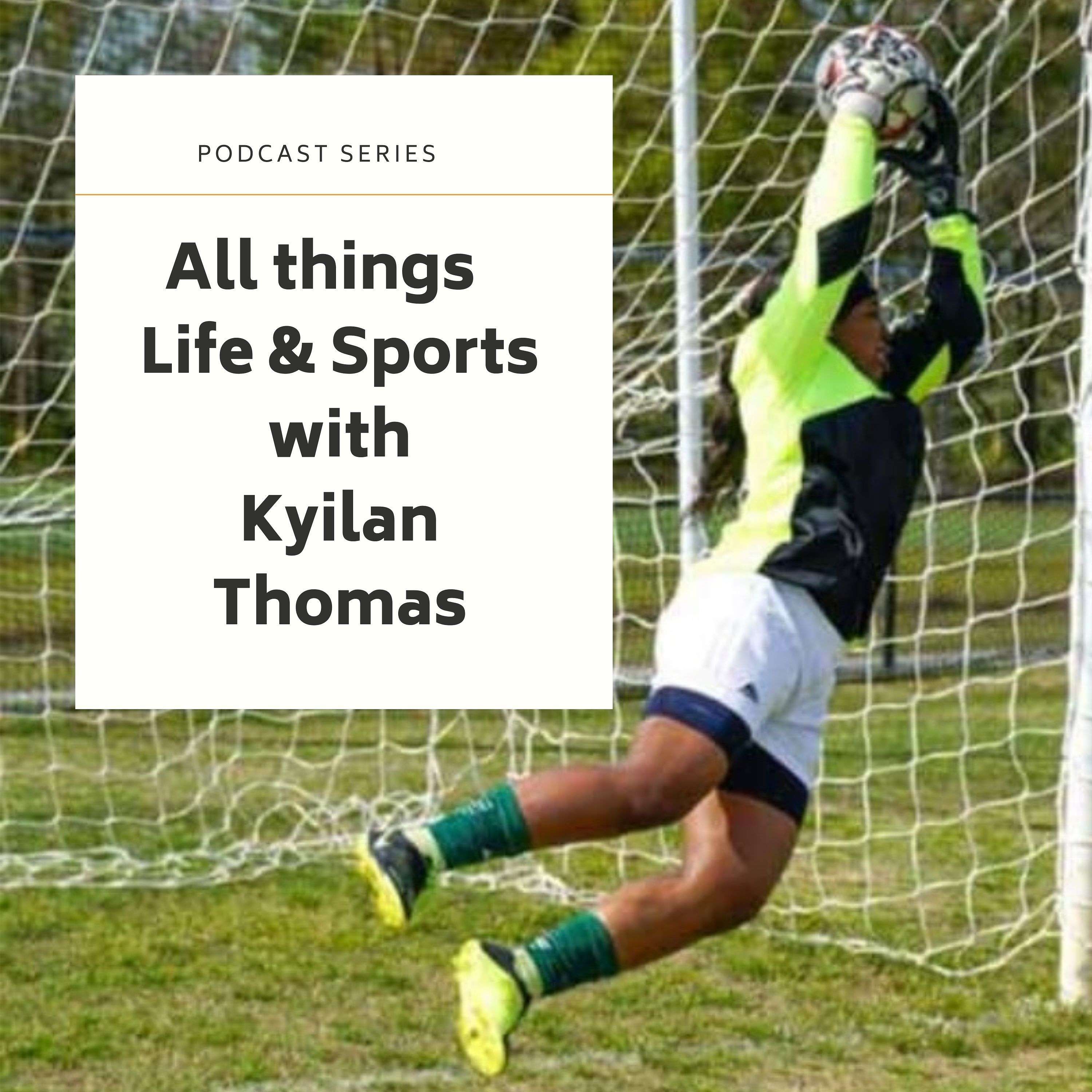 All Things Life and Sports With Kyilan Thomas